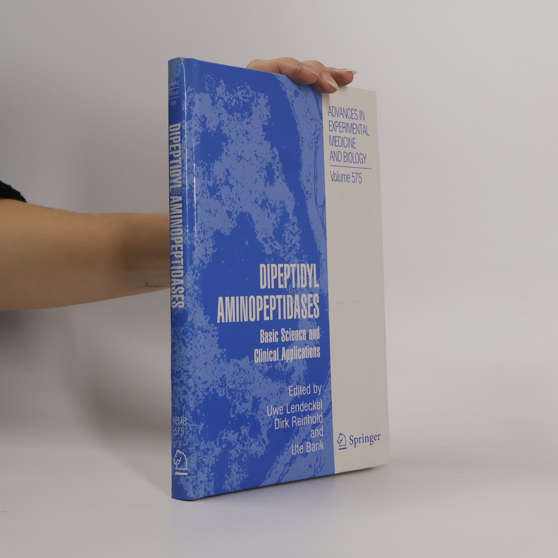 Uwe Lendeckel Advances in Experimental Medicine and Biology - 575: Dipeptidyl Aminopeptidases