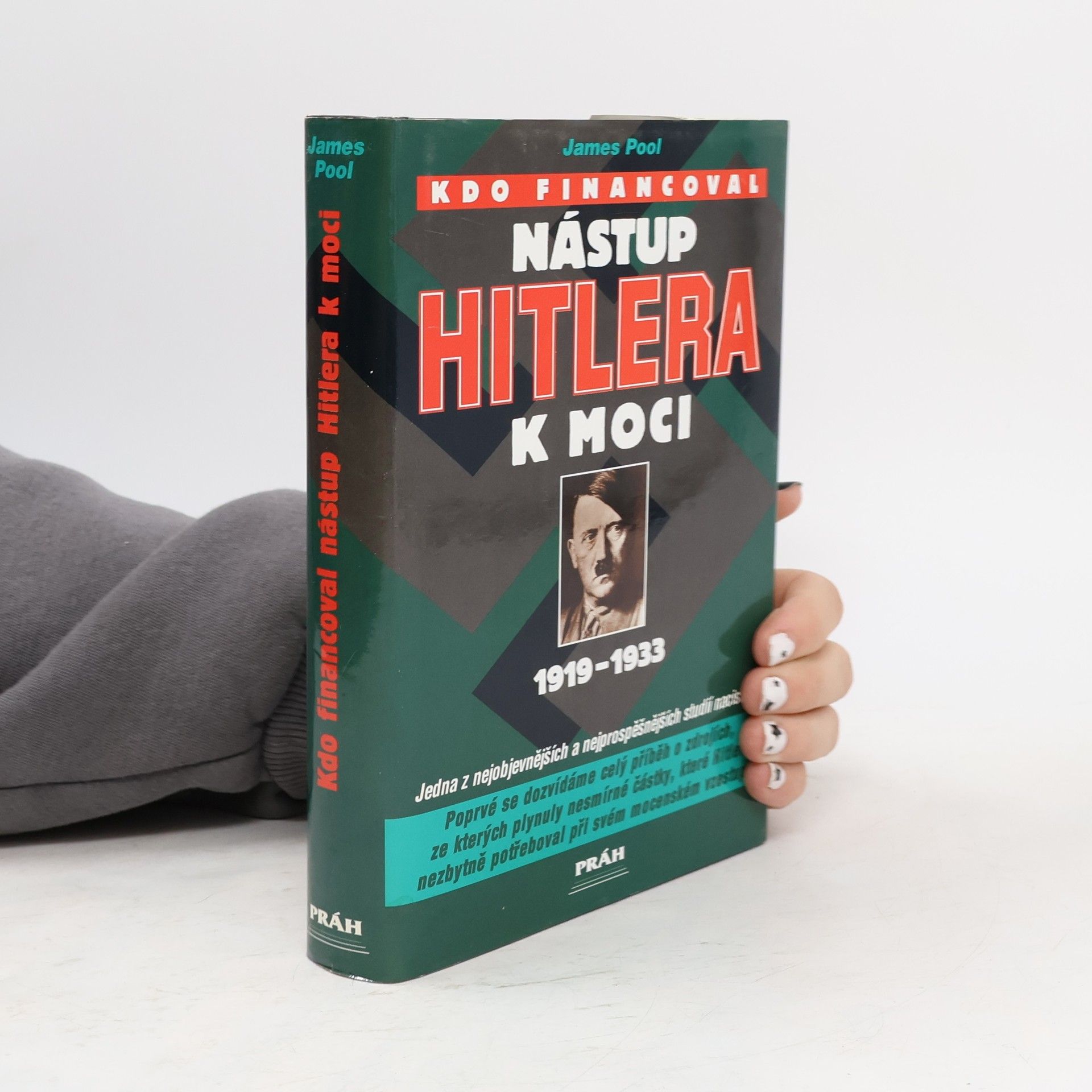 Pool James Kdo financoval nástup Hitlera k moci : 1919-1933