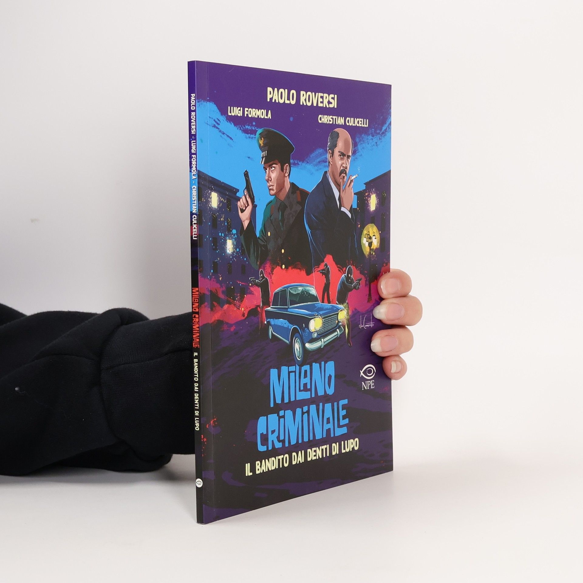 Il bandito dai denti di lupo. Milano criminale