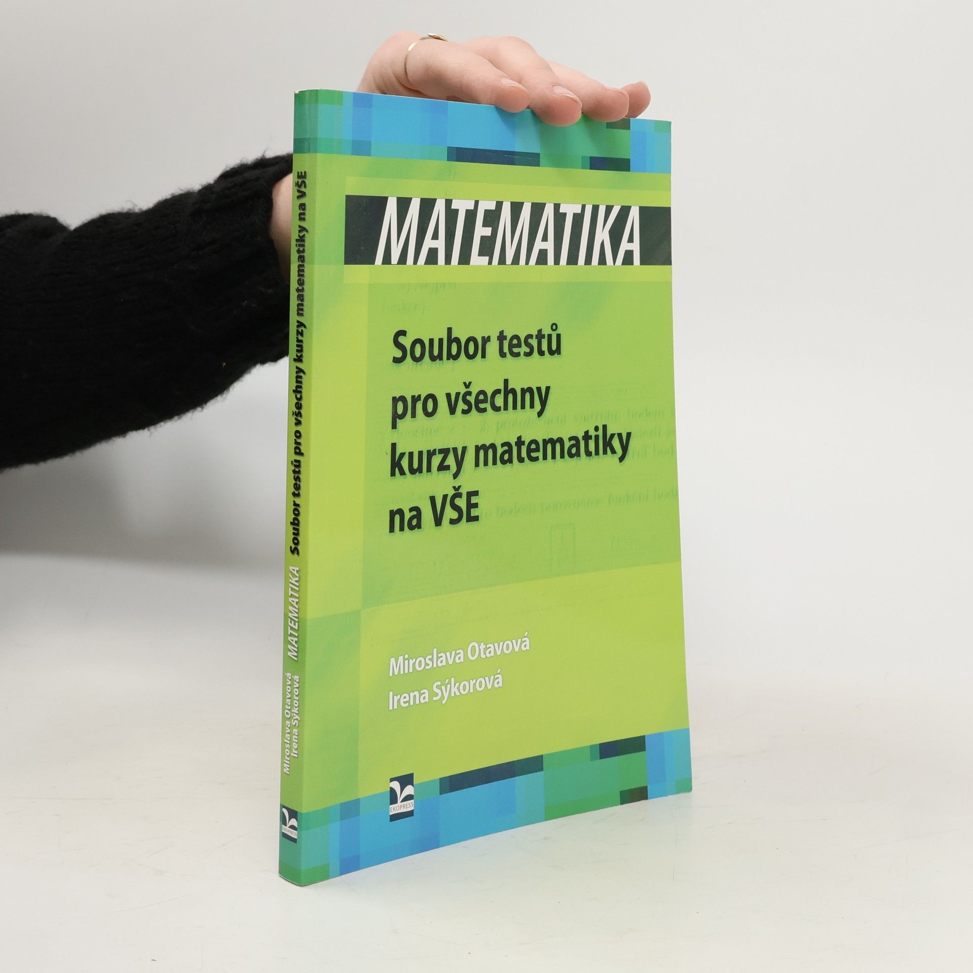 Miroslava Otavová Matematika. Soubor testů pro všechny kurzy matematiky na VŠE
