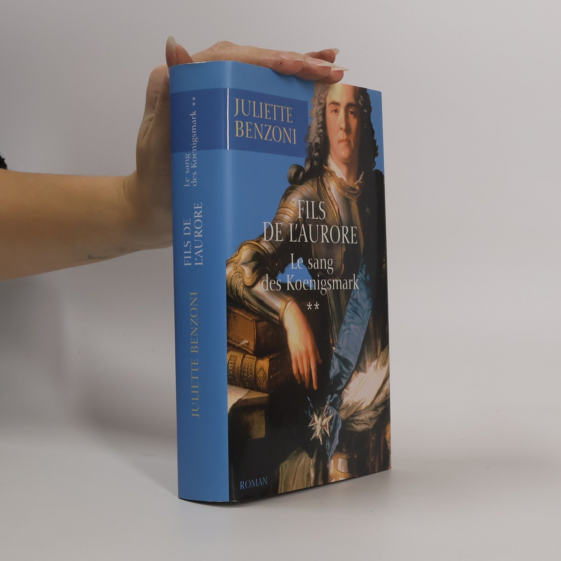 Juliette Benzoni Fils de l'Aurore. Le sang des Koenigsmark