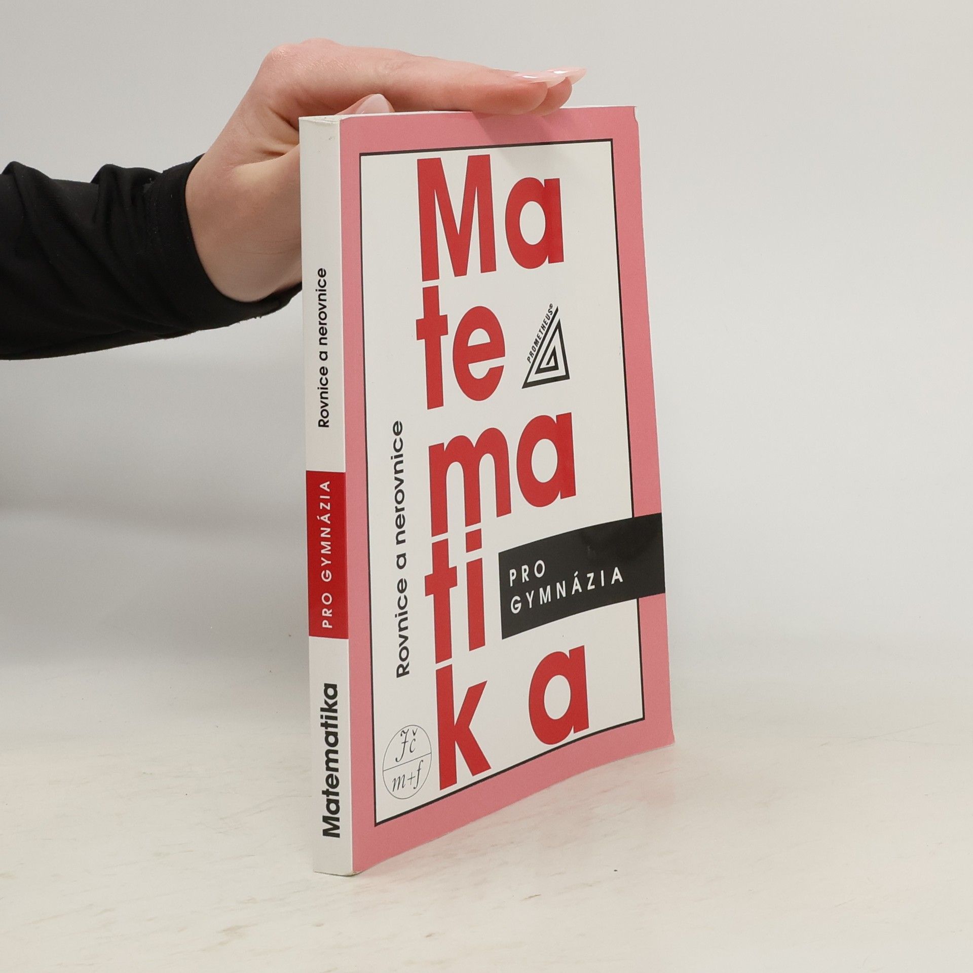 Matematika pro gymnázia. Rovnice a nerovnice