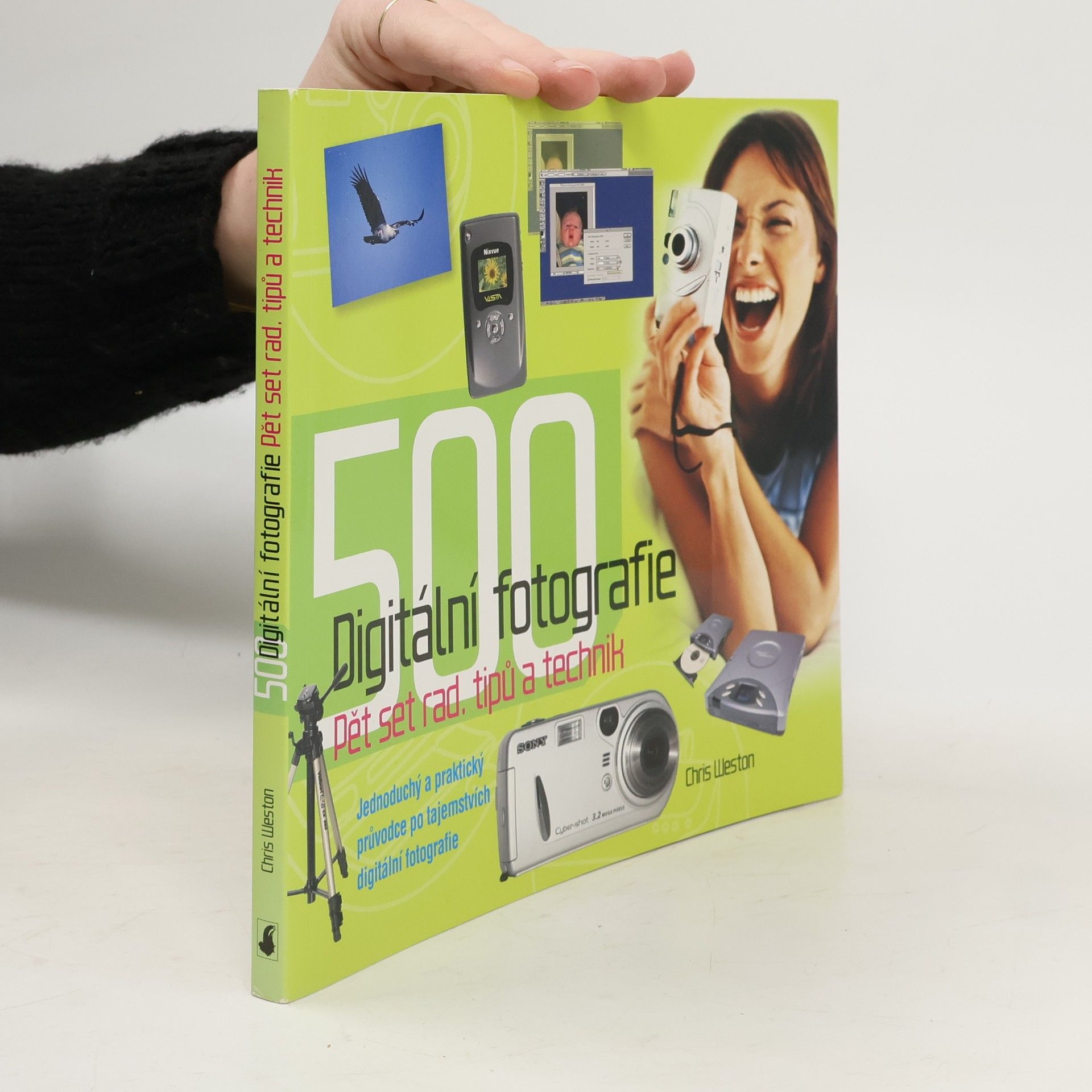Chris Weston Digitální fotografie : 500 rad tipů a technik