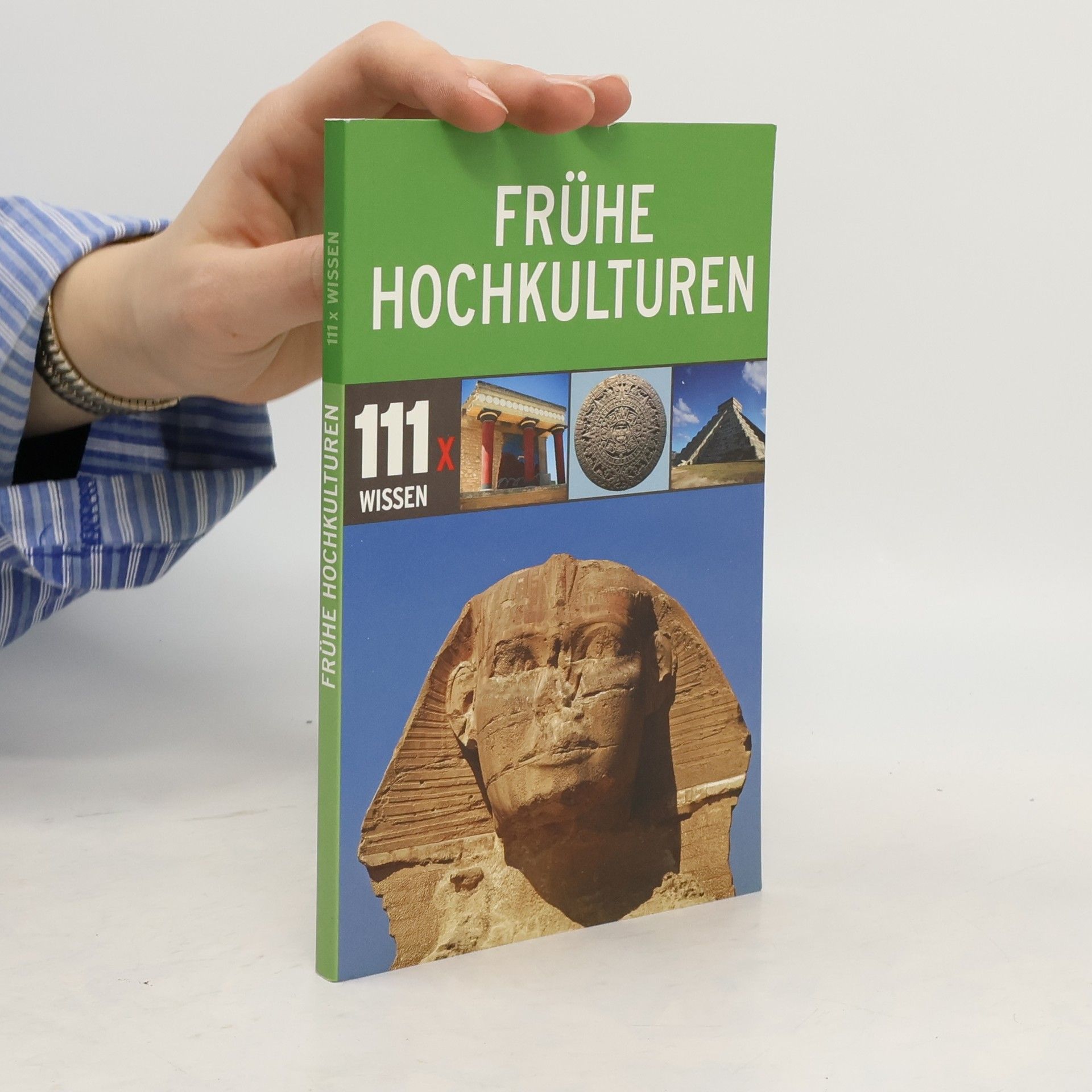 AA.VV. Frühe Hochkulturen 111 x Wissen