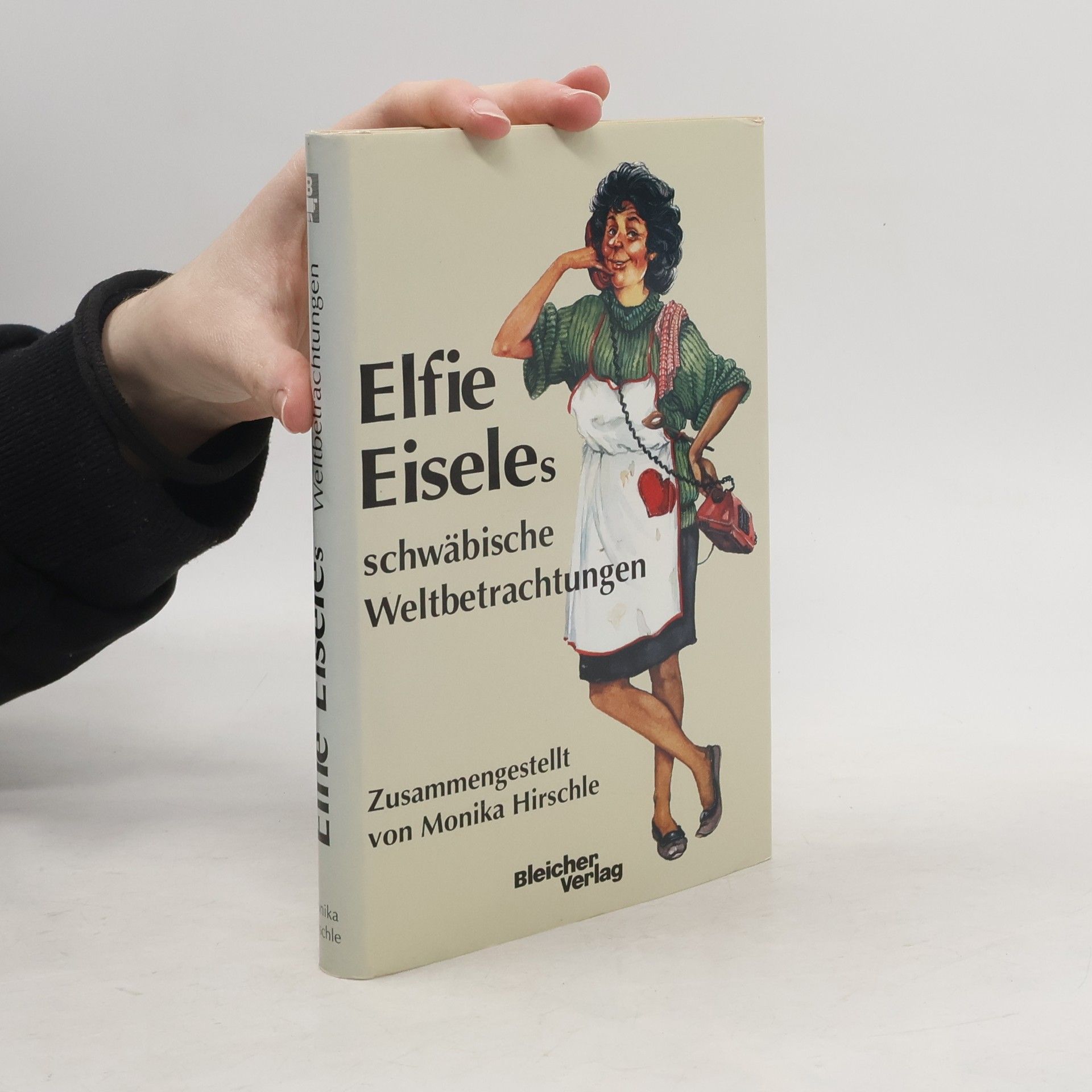 Elfie Eiseles schwäbische Weltbetrachtungen