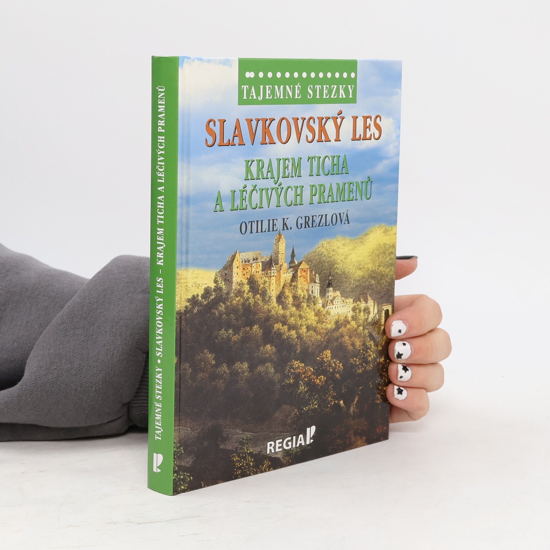 Otilie K. Grezlová Tajemné stezky. Slavkovský les: krajem ticha a léčivých pramenů