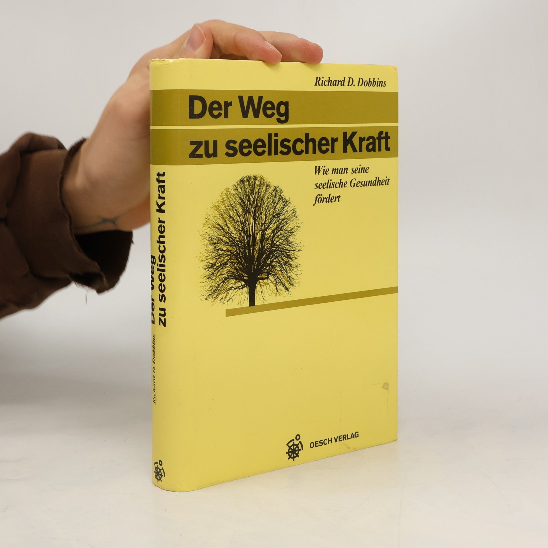 Richard D. Dobbins Der Weg zu seelischer Kraft