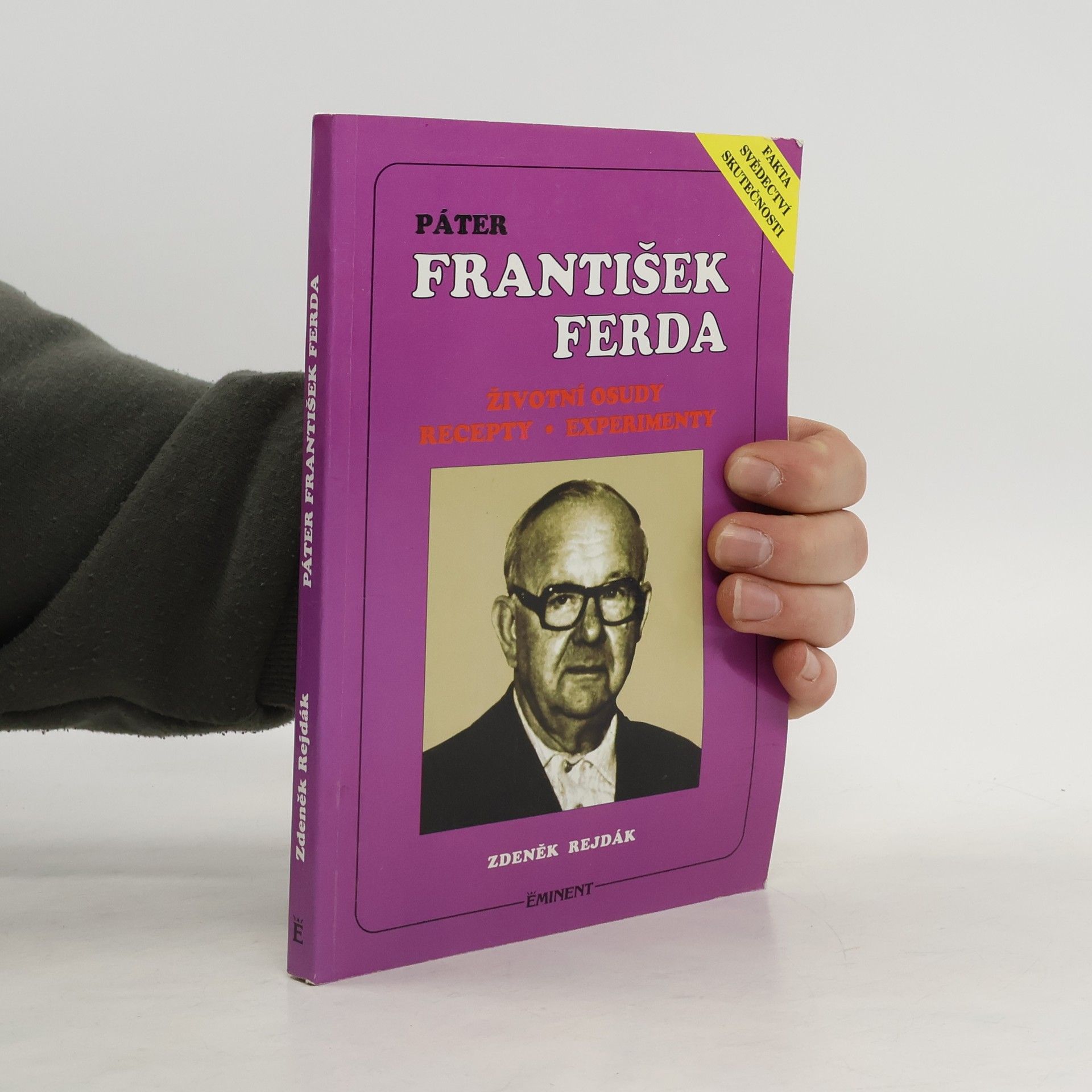 Zdeněk Rejdák Páter František Ferda. Životní osudy. Recepty. Experimenty