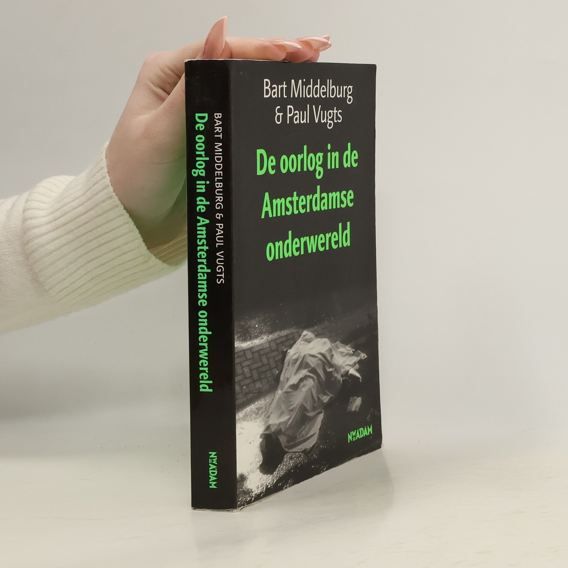 Bart Middelburg De oorlog in de Amsterdamse onderwereld