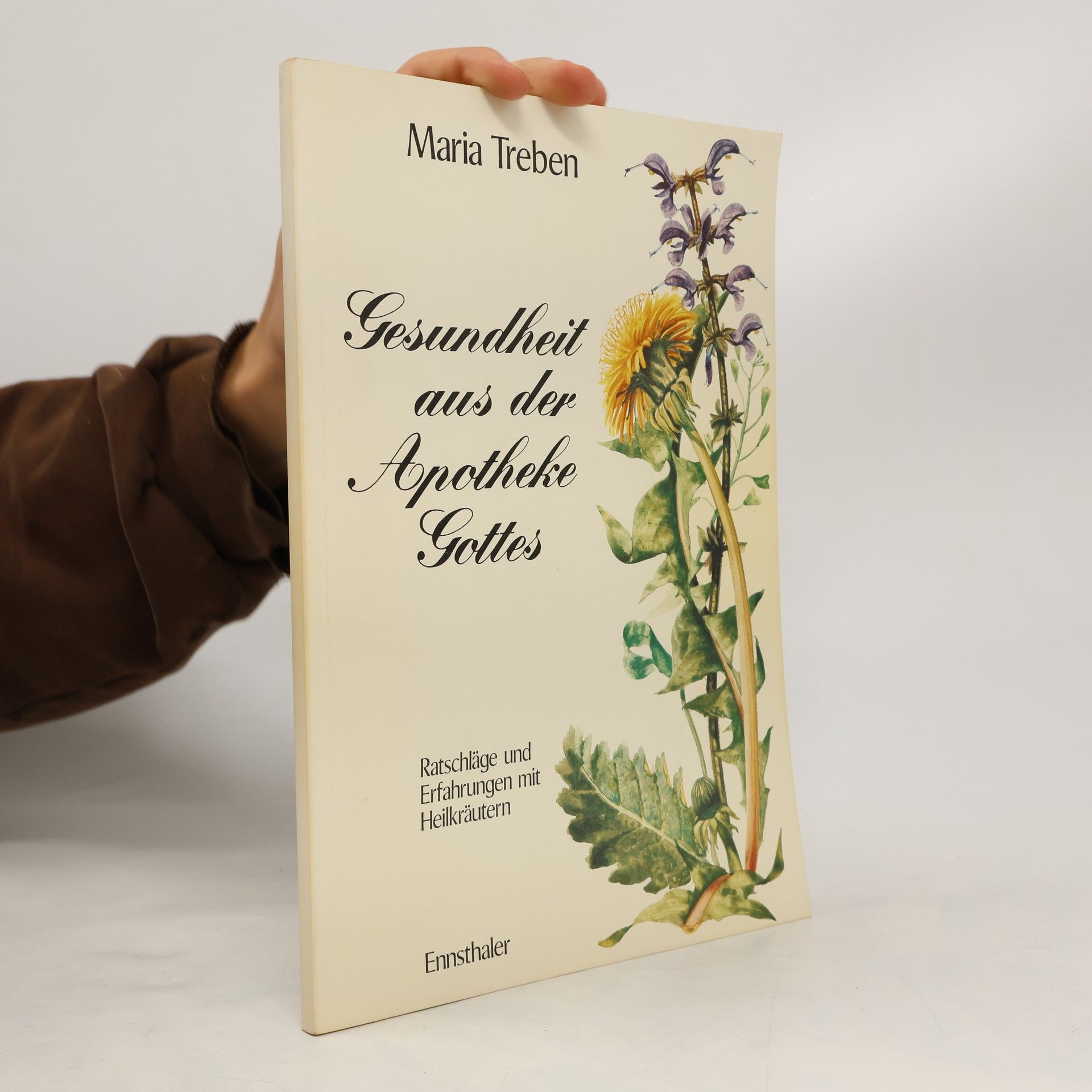 Maria Treben Gesundheit aus der Apotheke Gottes : Ratschläge und Erfahrungen mit Heilkräutern