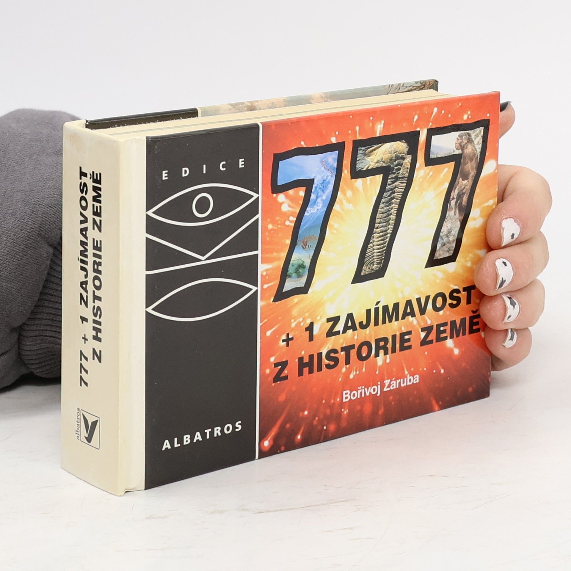 Bořivoj Záruba 777+1 zajímavost z historie Země : neobvyklá encyklopedie, aneb, Vzhůru do minulosti