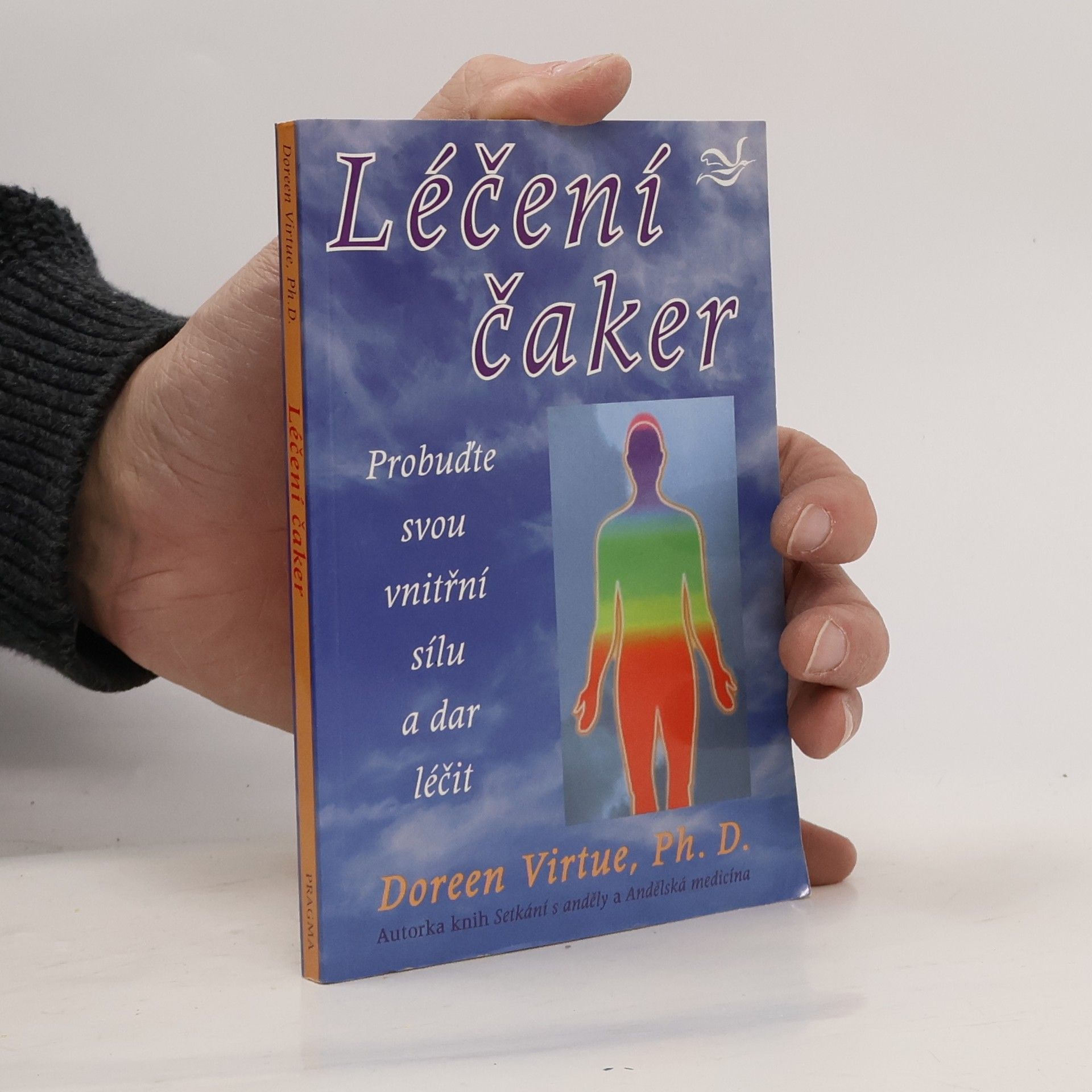 Doreen Virtue Léčení čaker : probuďte svou vnitřní sílu a dar léčit