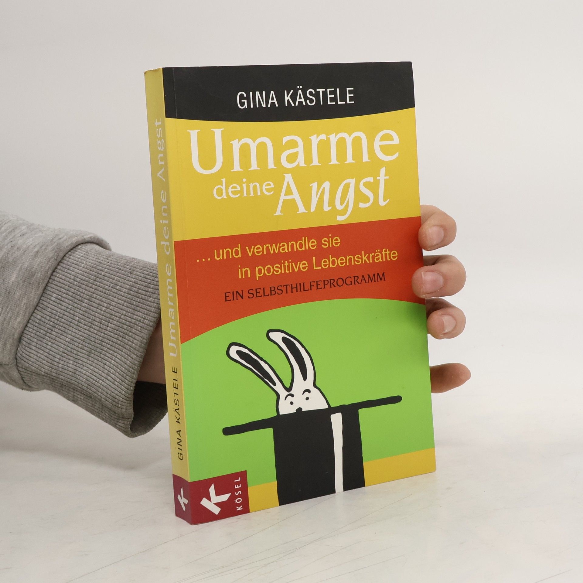 Umarme deine Angst und verwandle sie in positive Lebenskräfte