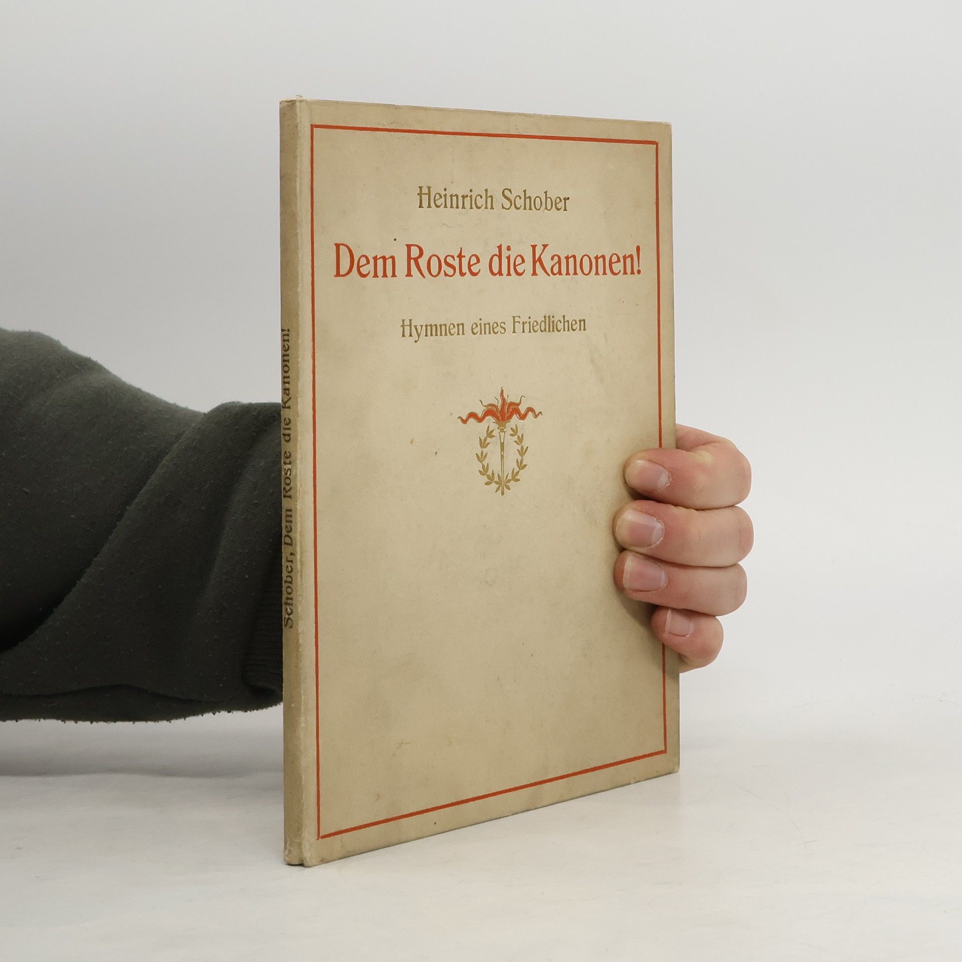 Heinrich Schober Dem Roste die Kanonen!