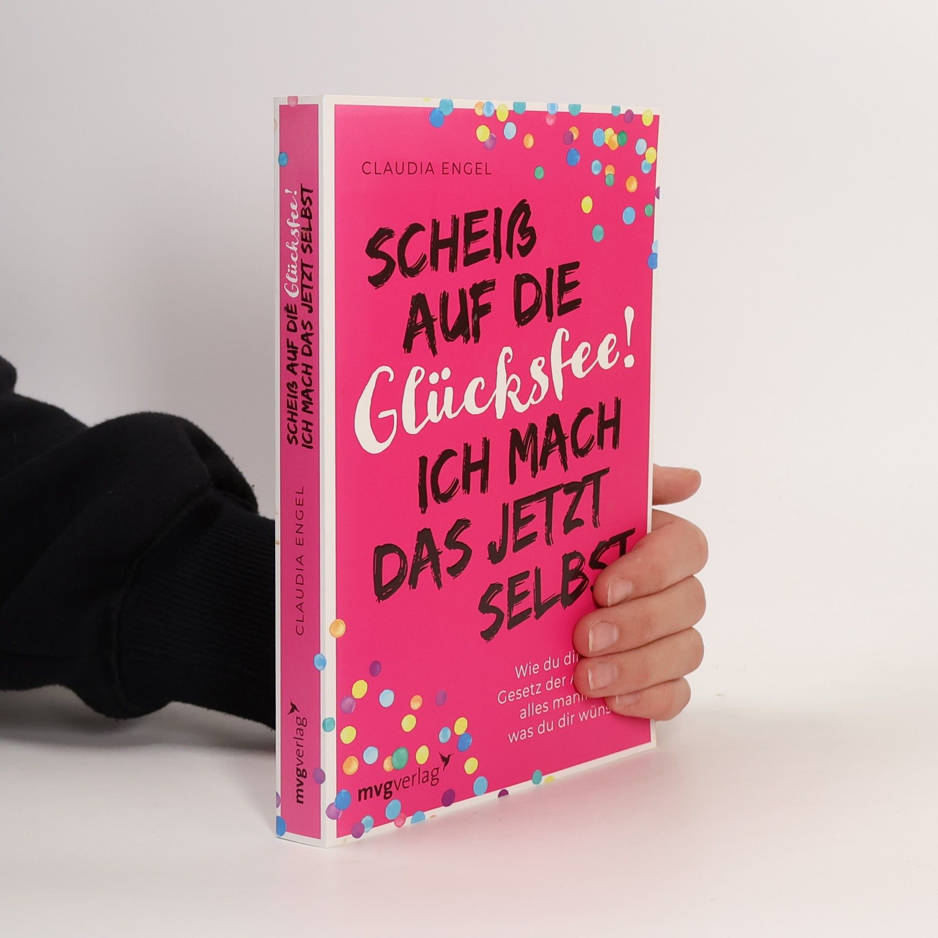 Claudia Engel Scheiß auf die Glücksfee! Ich mach das jetzt selbst