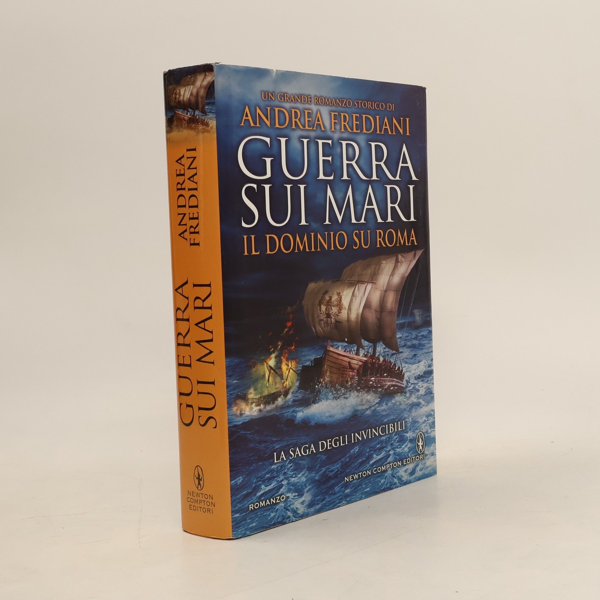 Andrea Frediani La saga degli Invincibili: Guerra sui mari. Il dominio su Roma