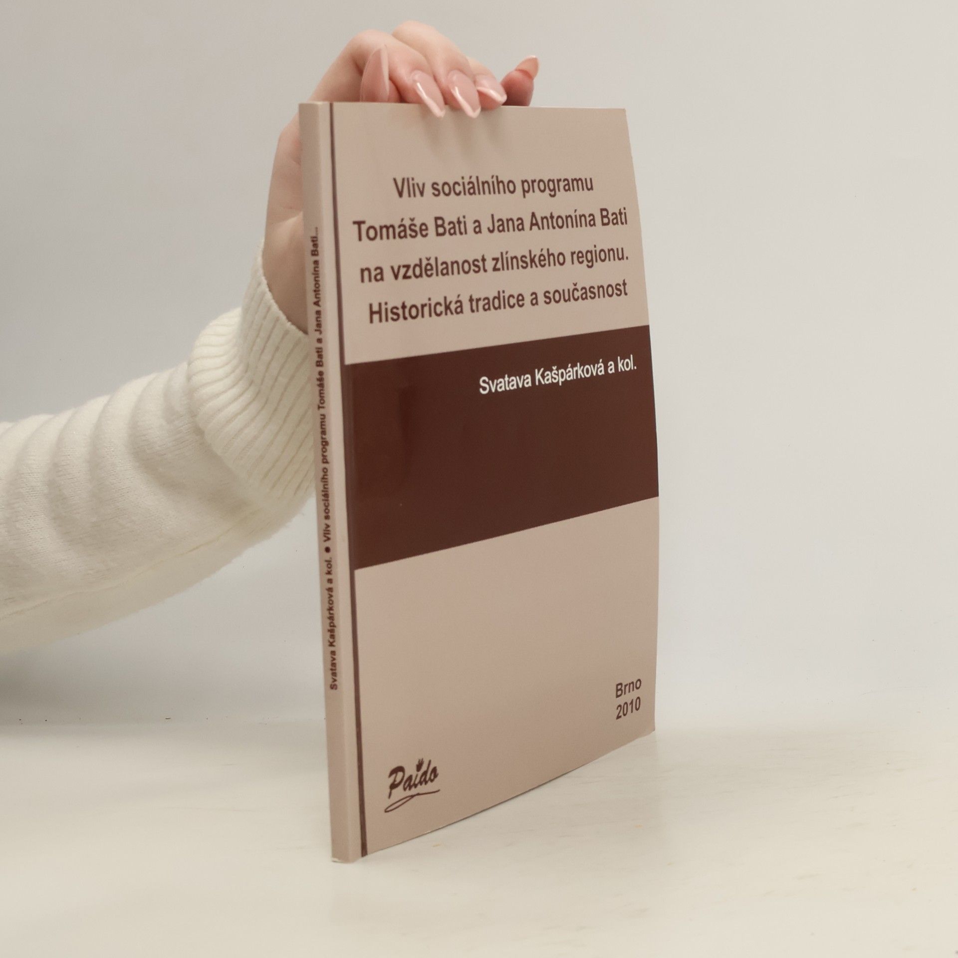 Svatava Kašpárková Vliv sociálního programu Tomáše Bati a Jana Antonína Bati na vzdělanost zlínského regionu