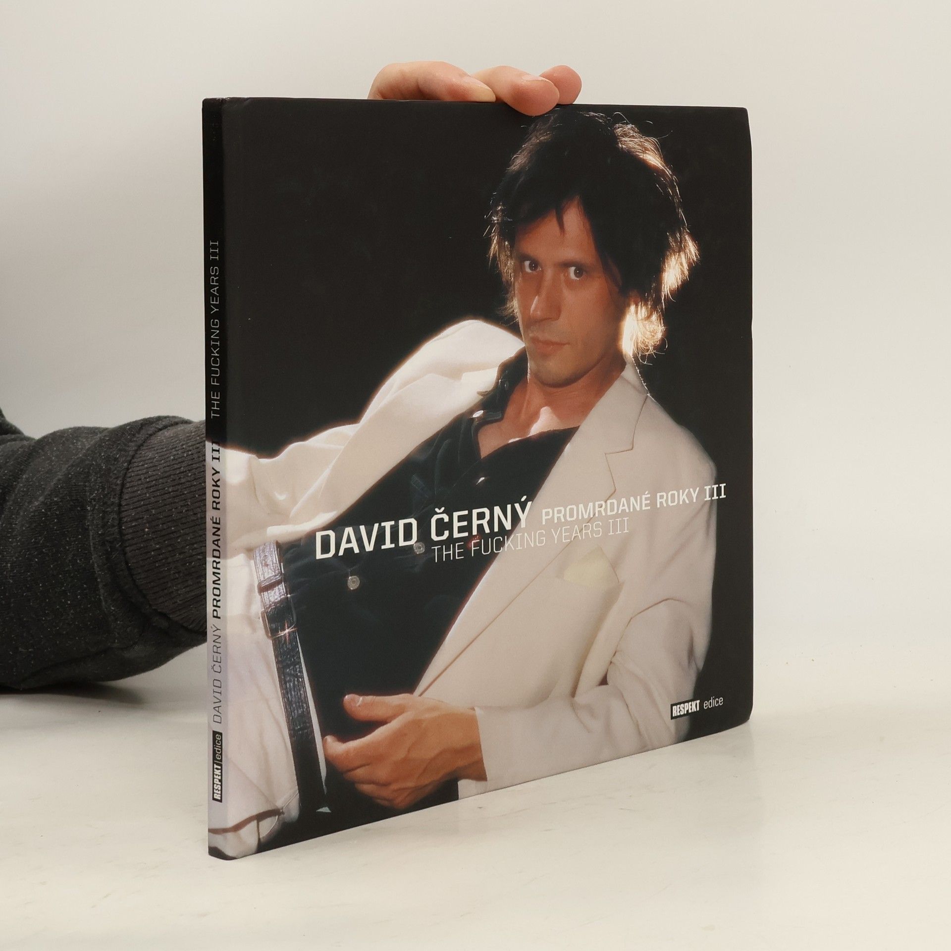 David Černý David Černý : promrdané roky III = the fucking years III