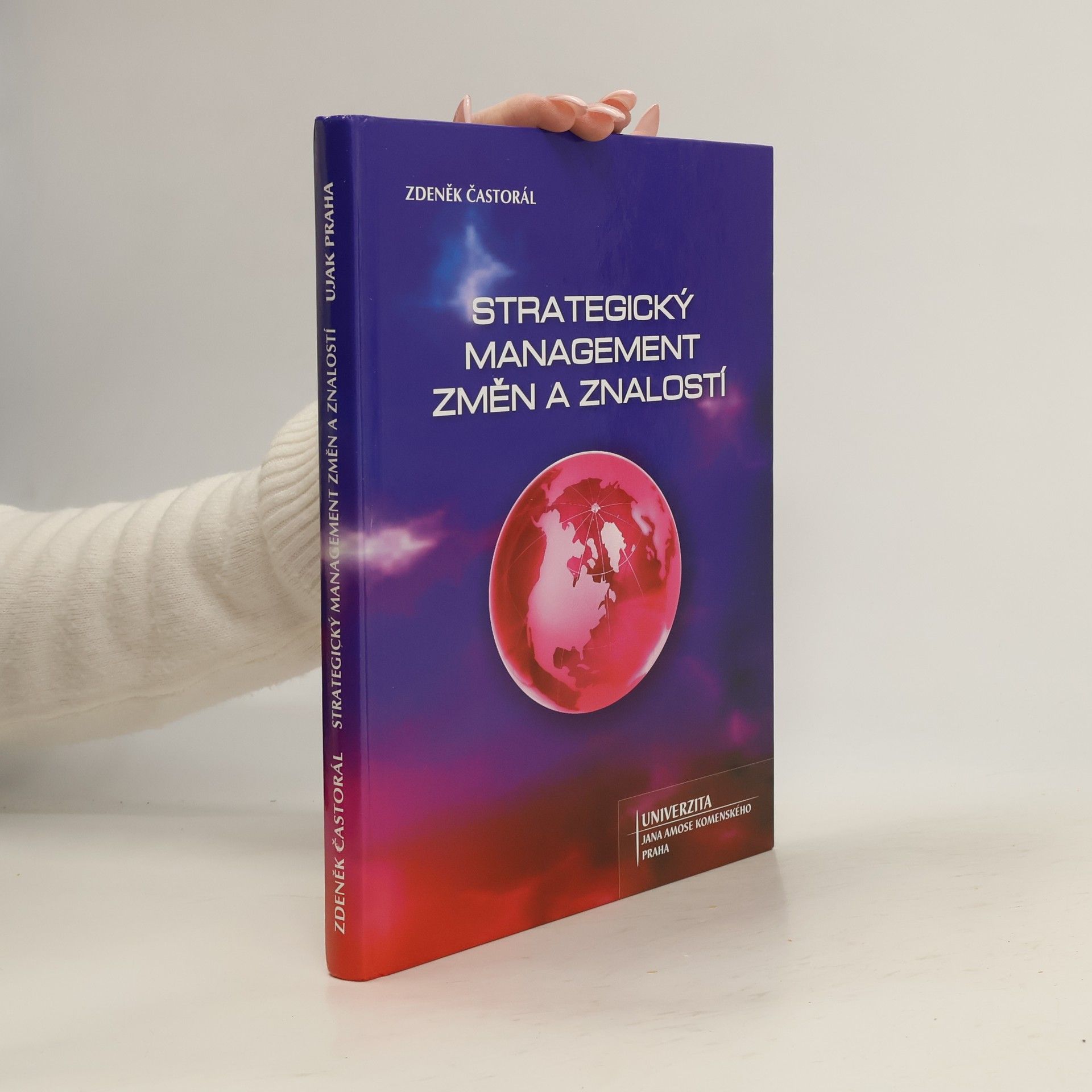 Zdeněk Častorál Strategický management změn a znalostí