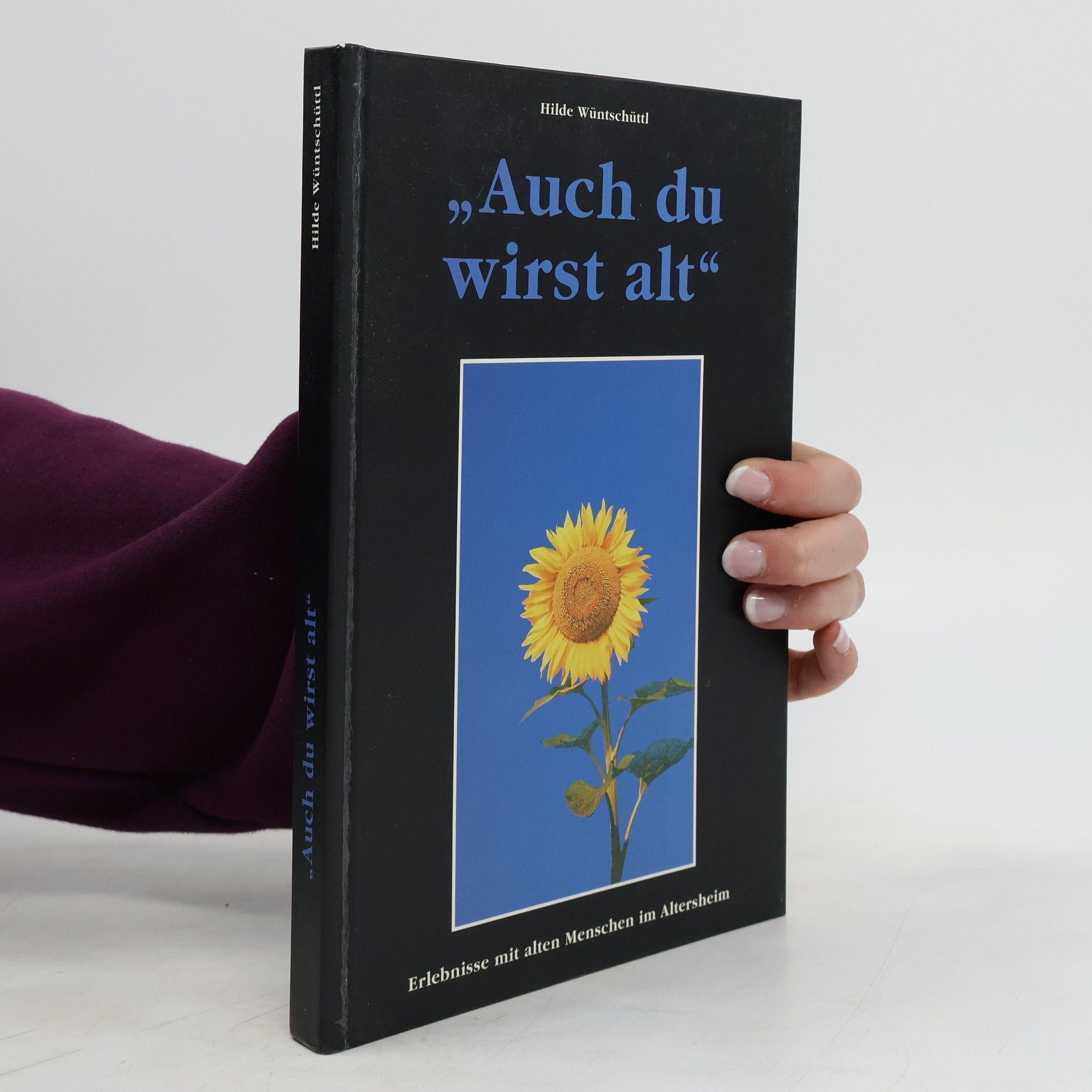 Hilde Wüntschüttl Auch du wirst alt