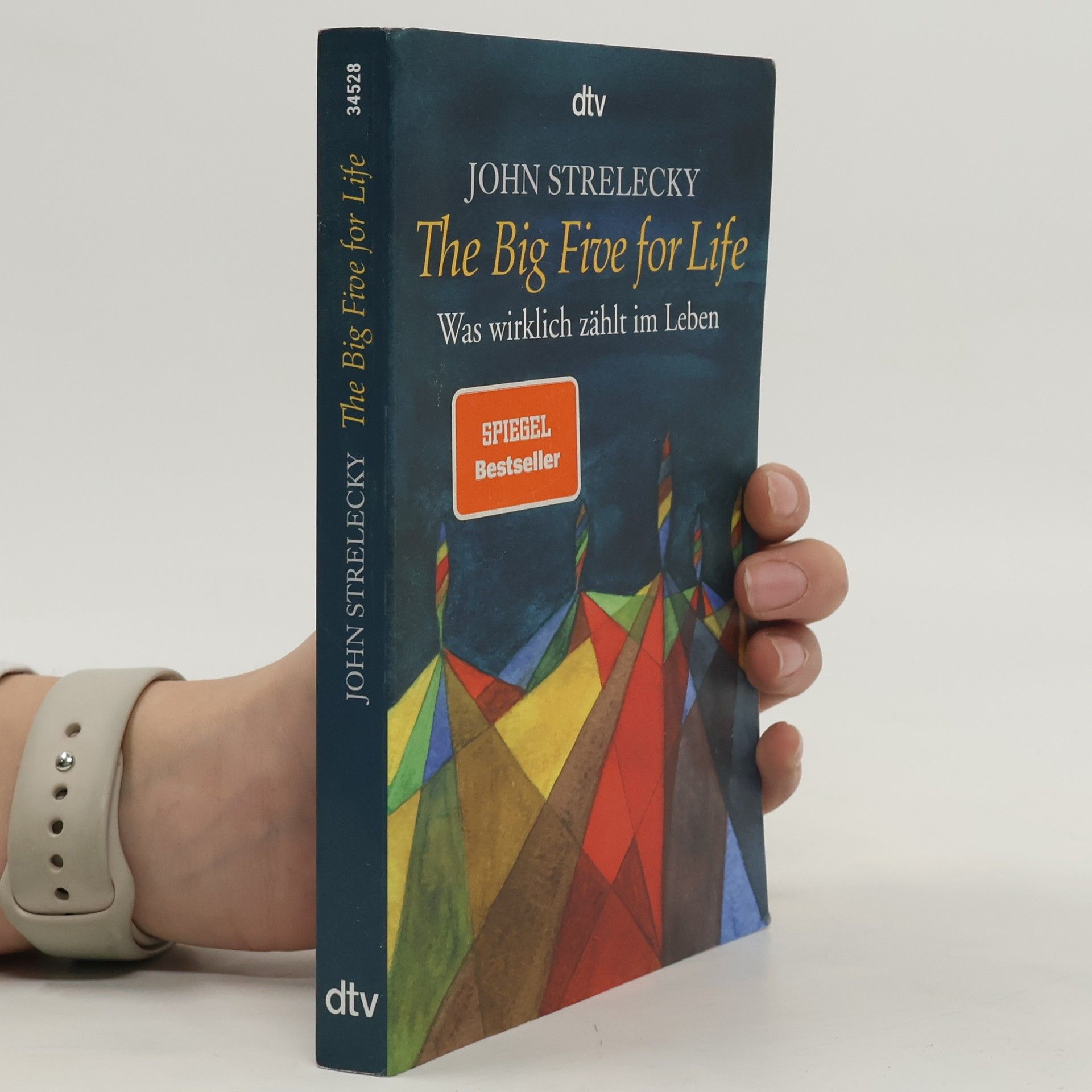 John P. Strelecky The big five for life. Was wirklich zählt im Leben.