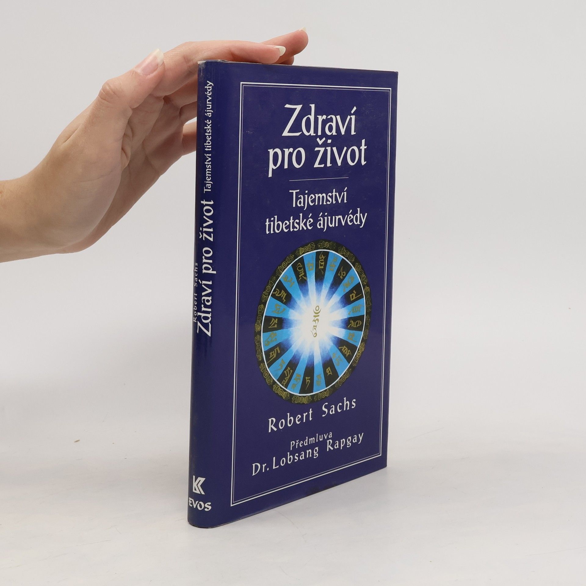 Robert Sachs Zdraví pro život : tajemství tibetské ájurvédy