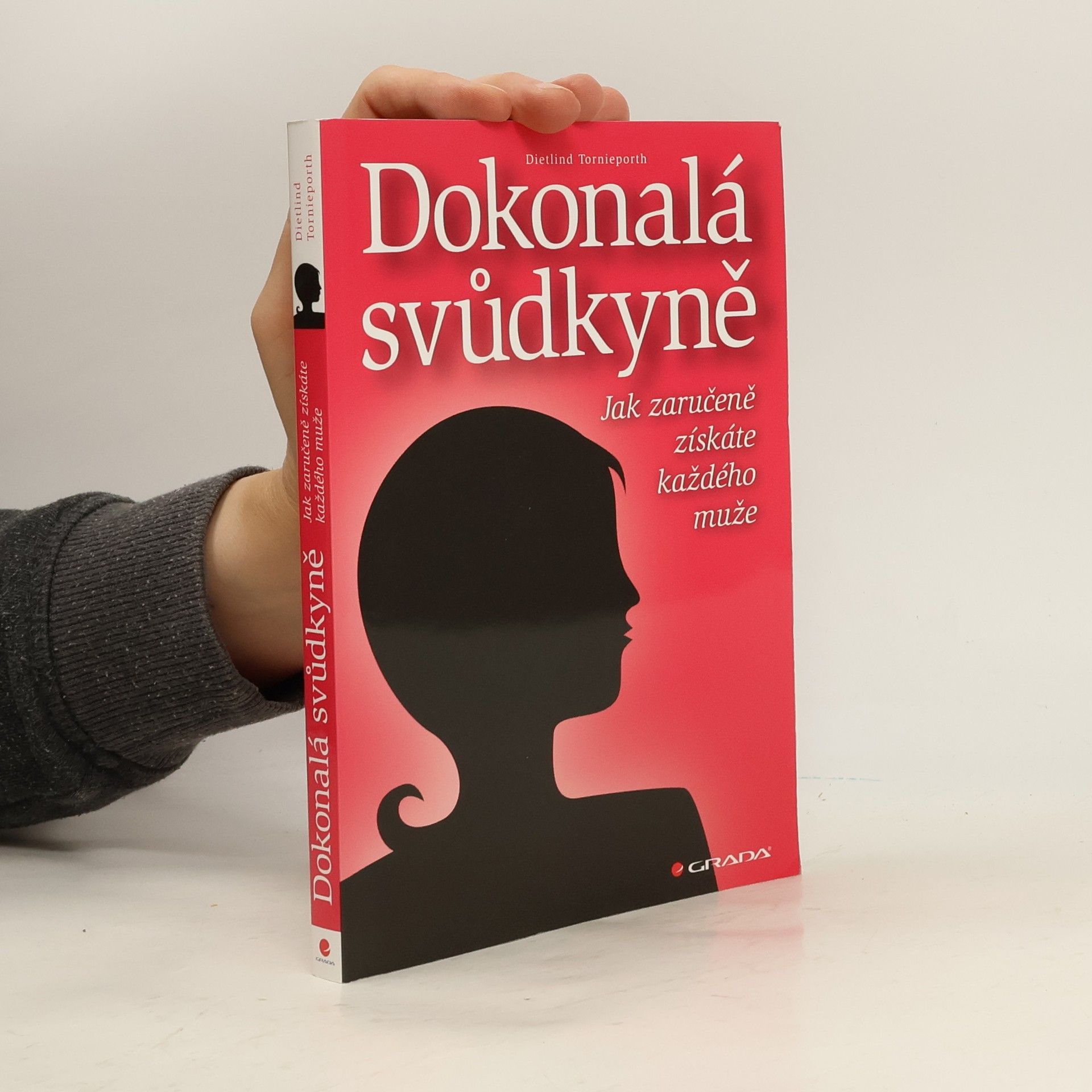 Dokonalá svůdkyně : jak zaručeně získáte každého muže