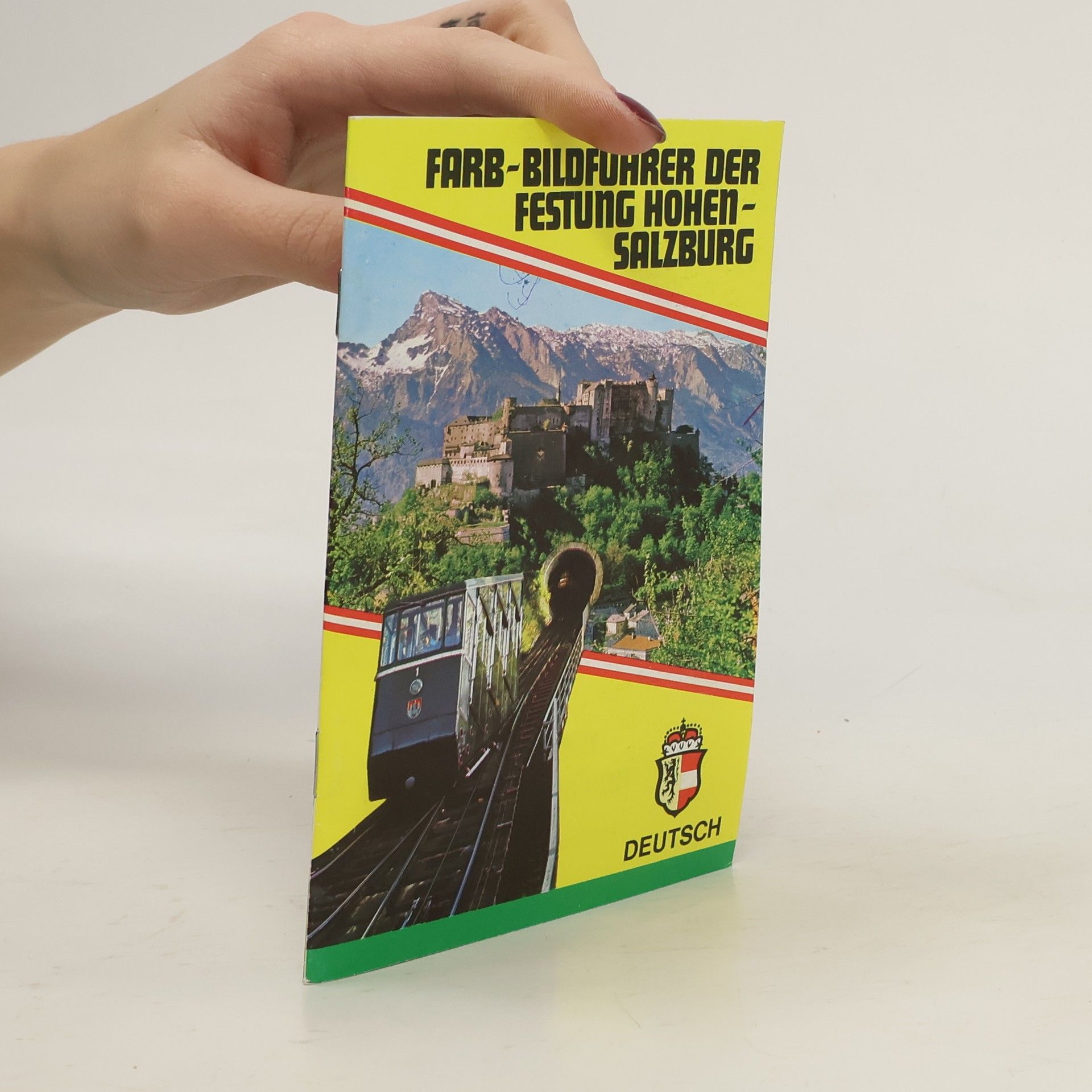 Various authors Deutsch. Farb-bildführer der Festung Hohen- Salzburg