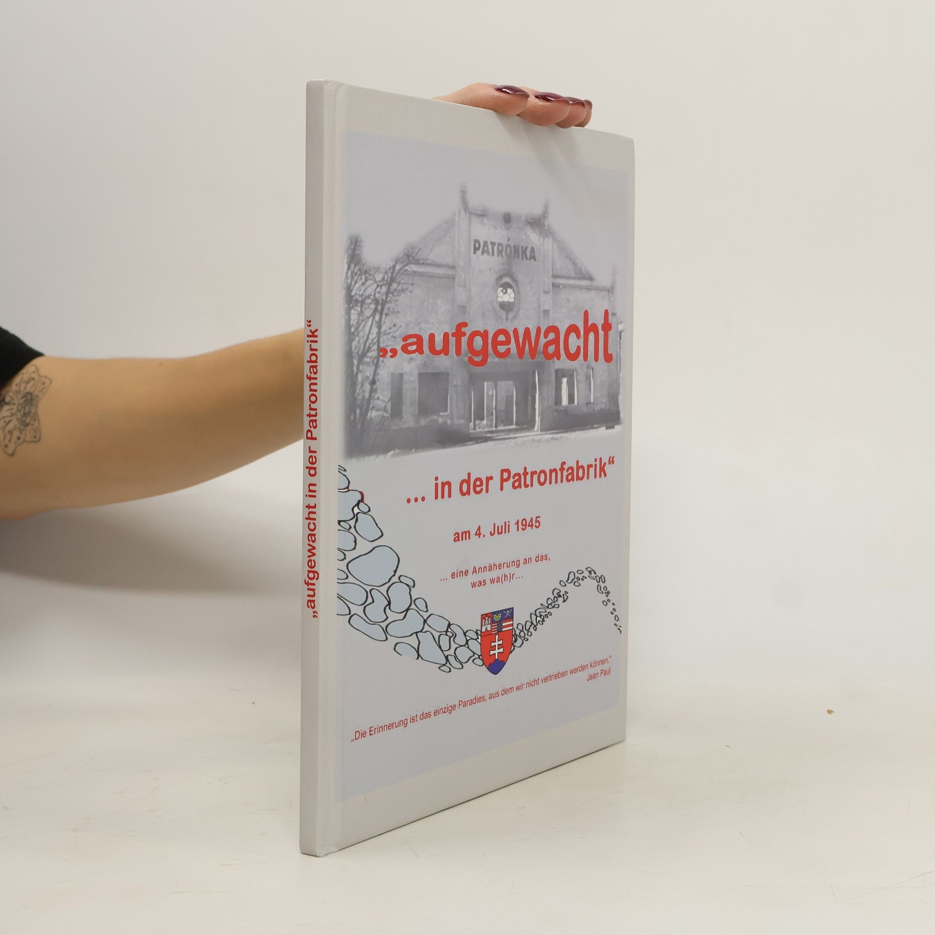 Auteurscollectief Aufgewacht… in der Patronenfabrik am 4. Juli 1945