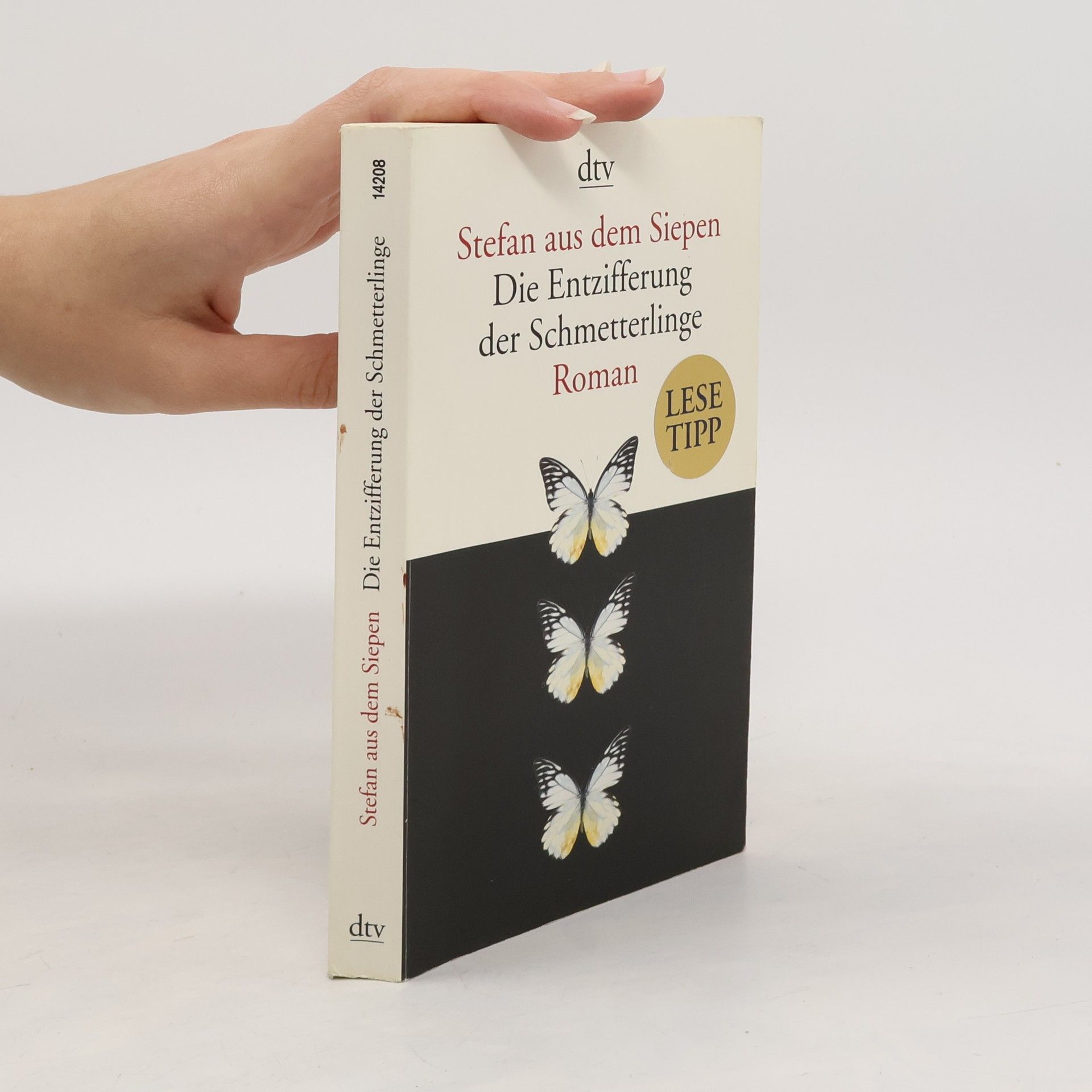 Stefan aus dem Siepen Die Entzifferung der Schmetterlinge