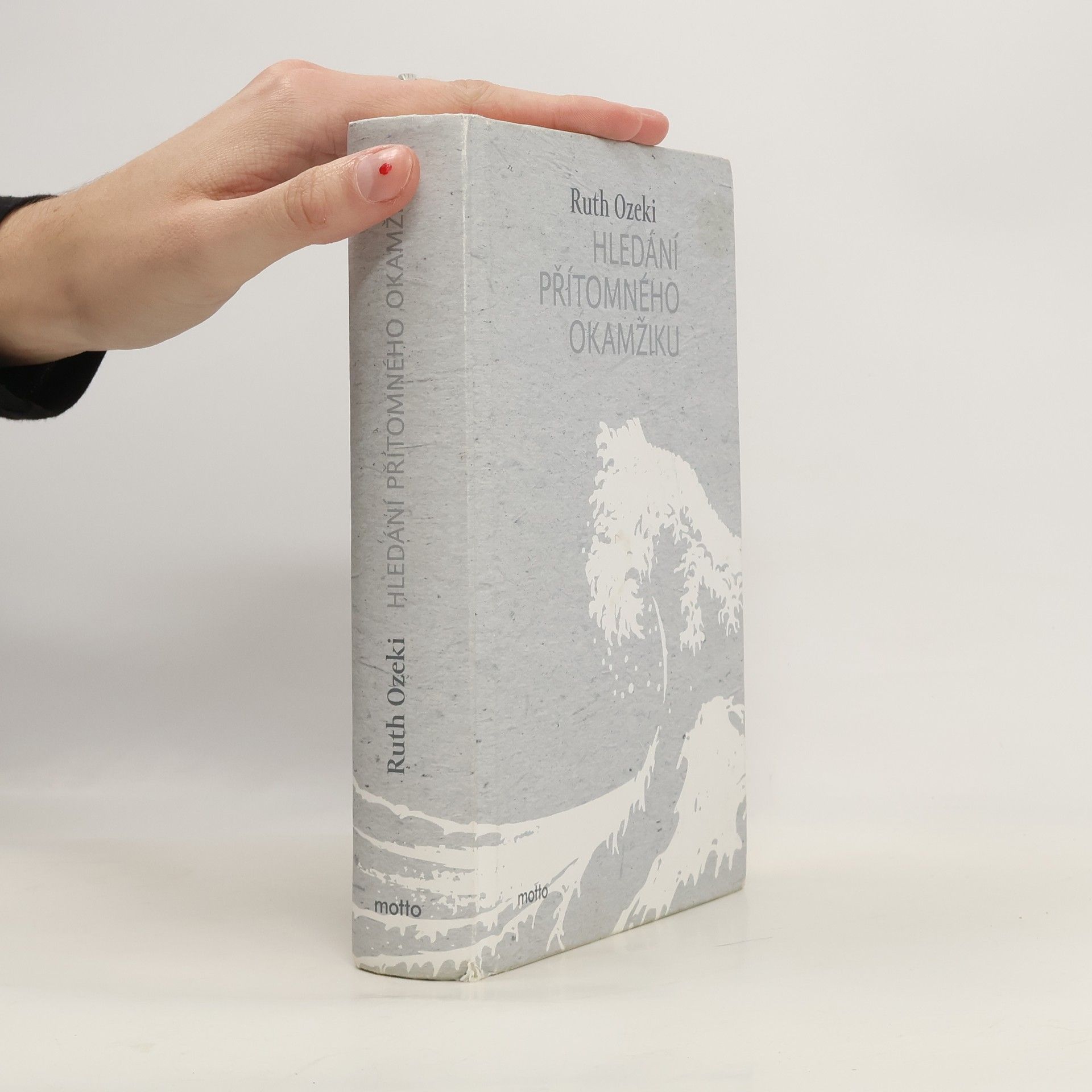 Ruth L. Ozeki Hledání přítomného okamžiku