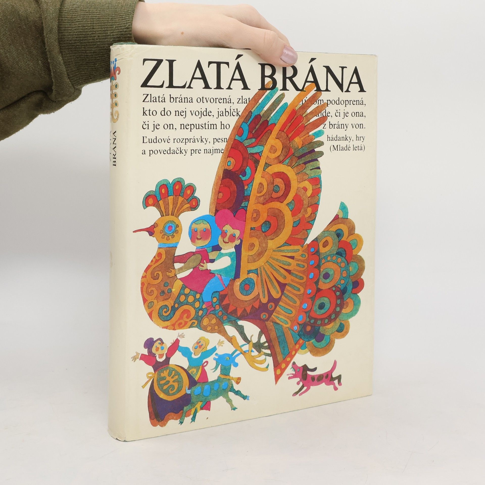 Mária Ďuríčková Zlatá brána. Ľudové rozprávky, pesničky, hádanky, hry a povedačky pre najmeších