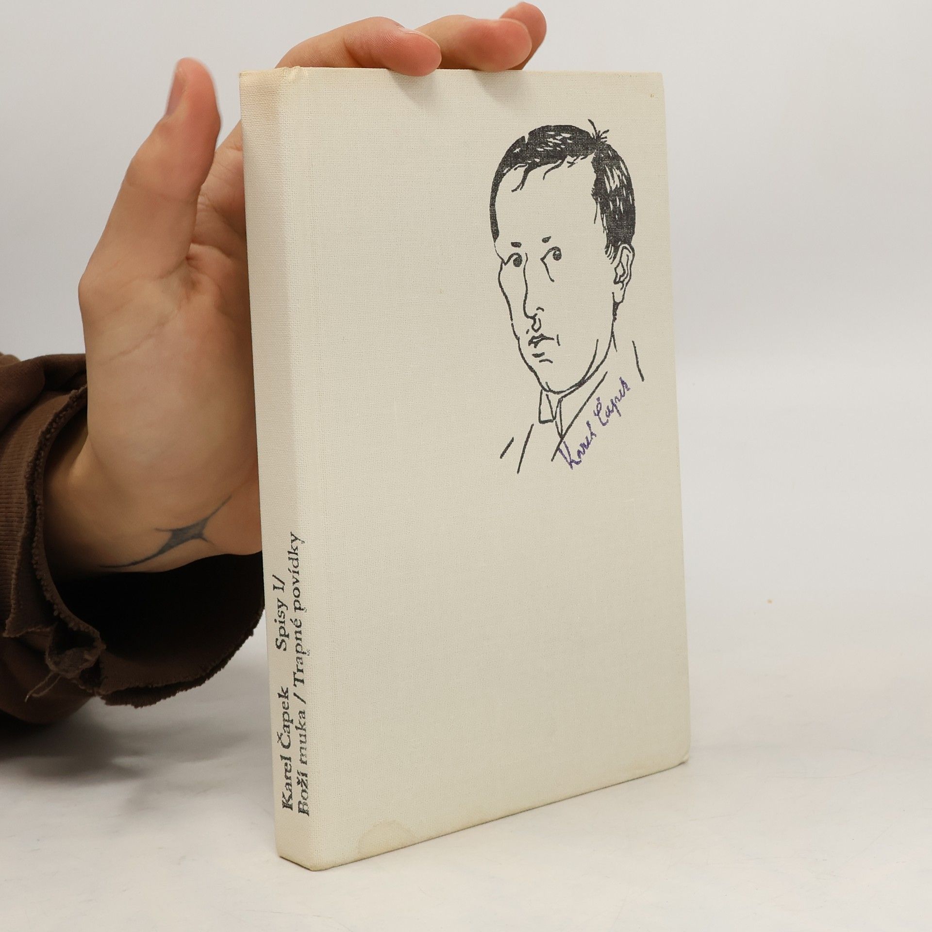 Karel Čapek Spisy I. Boží muka. Trapné povídky
