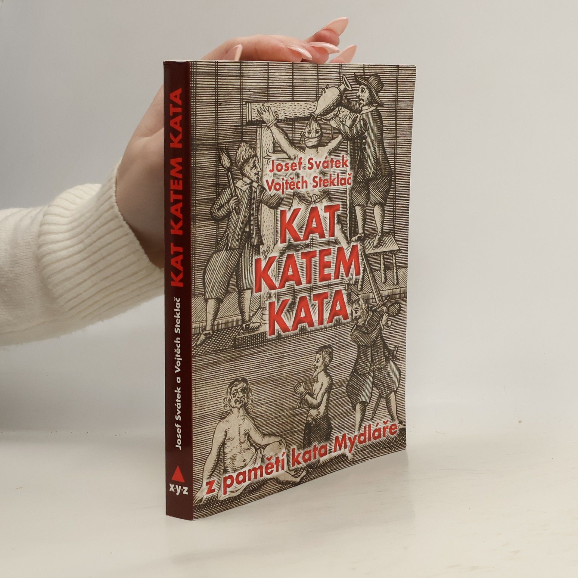Vojtěch Steklač Kat katem kata: Z pamětí kata Mydláře