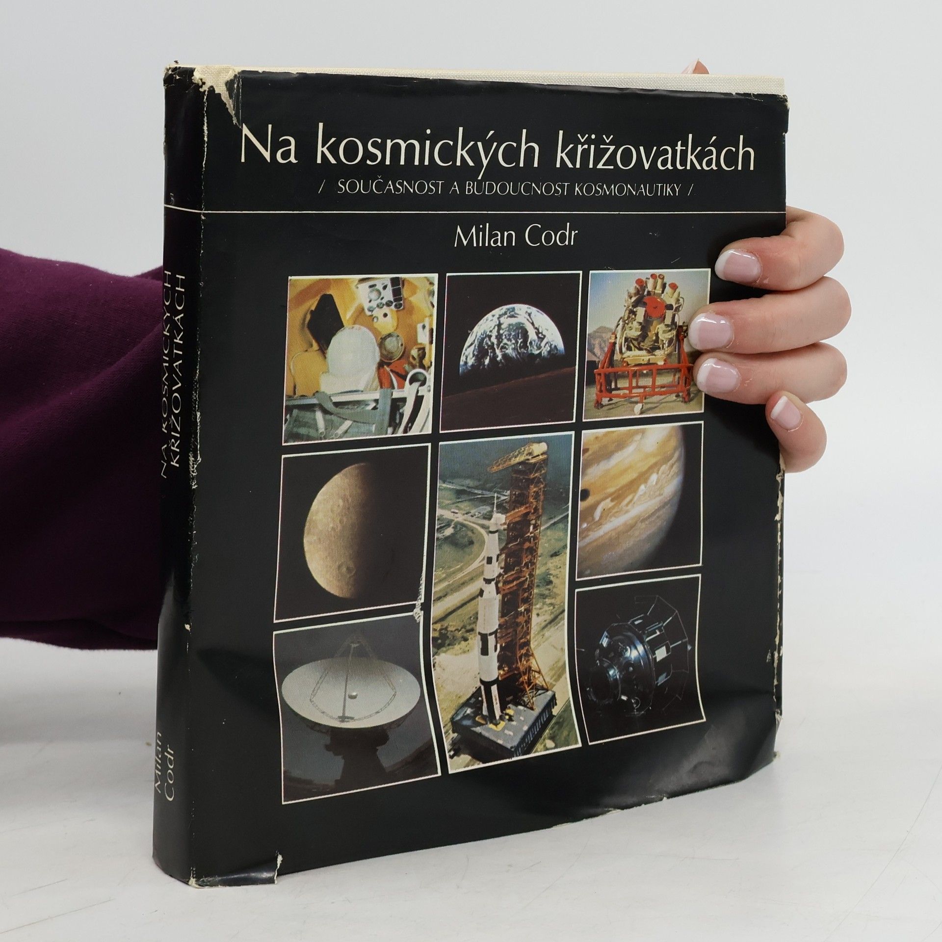 Milan Codr Na kosmických křižovatkách. Současnost a budoucnost kosmonautiky