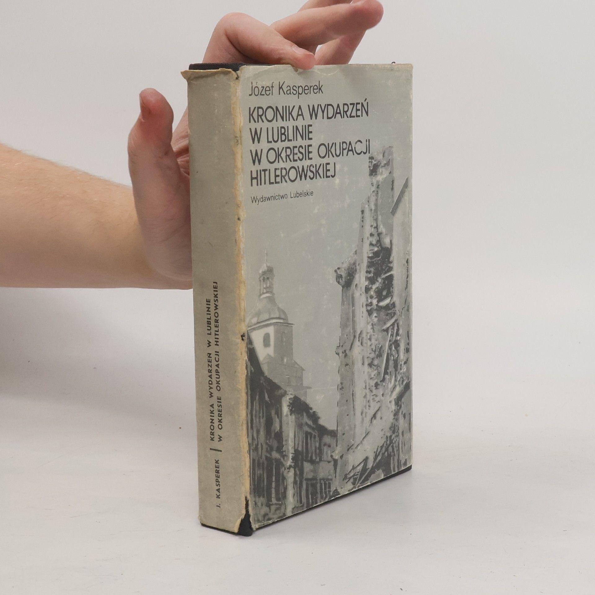 Józef Kasperek Kronika wydarzeń w Lublinie w okresie okupacji hitlerowskiej