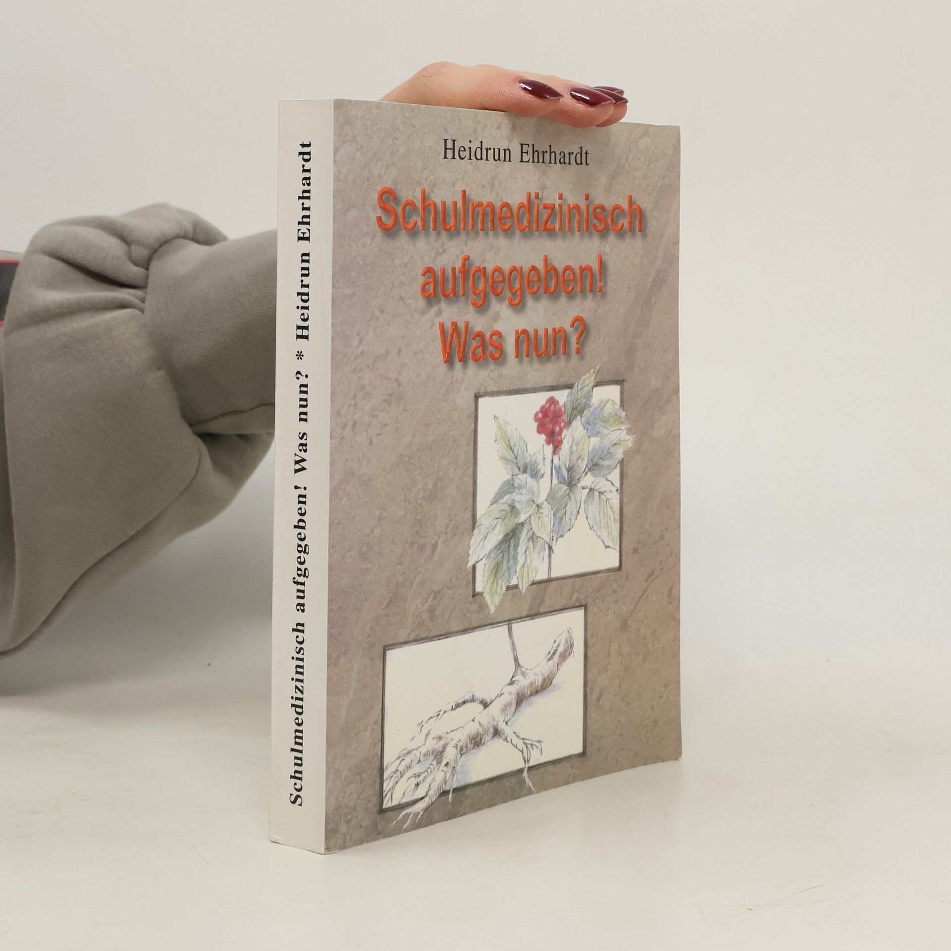 Heidrun Ehrhardt Schulmedizinisch aufgegeben - was nun?