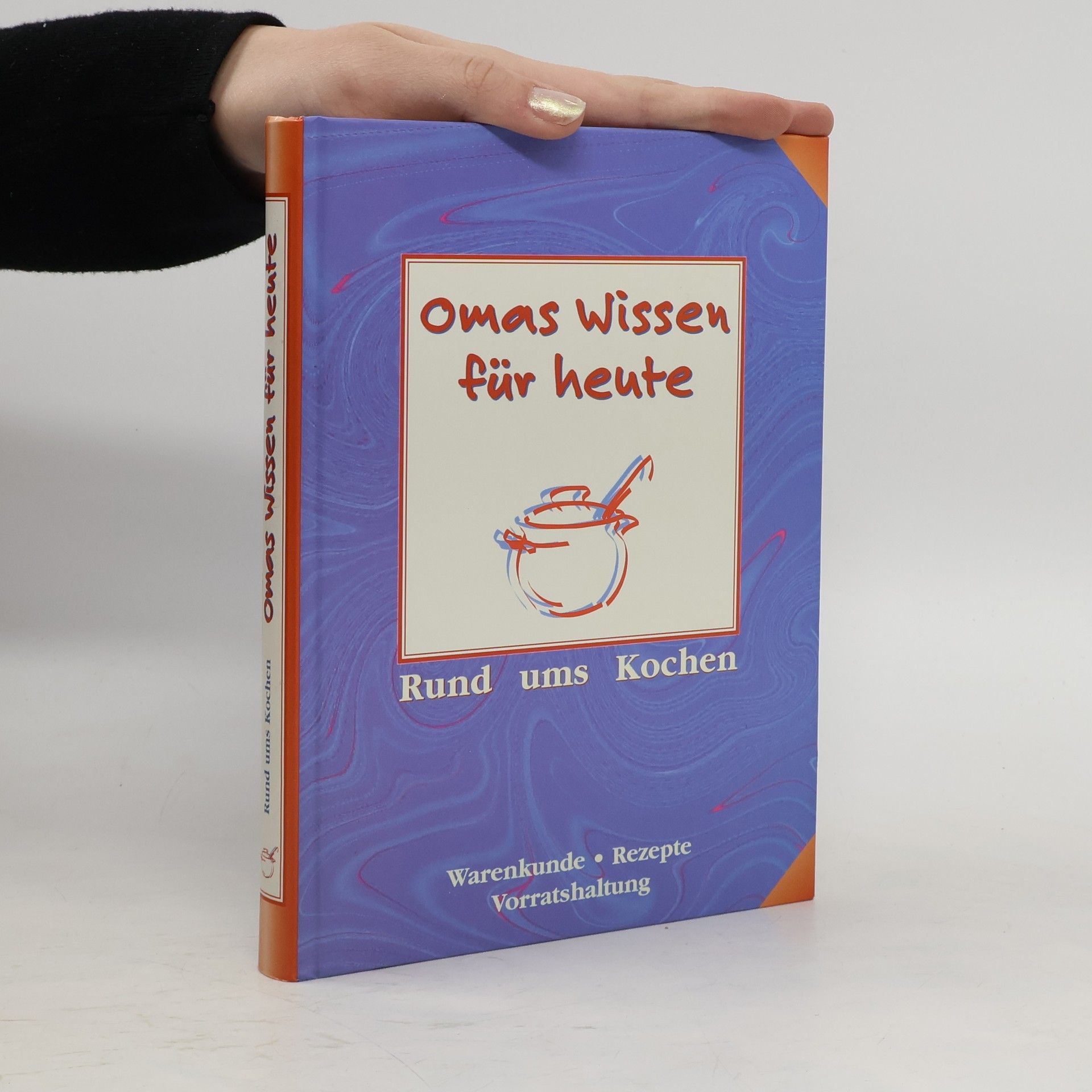 Kolektiv autorů Omas Wissen für heute. Rund ums Kochen