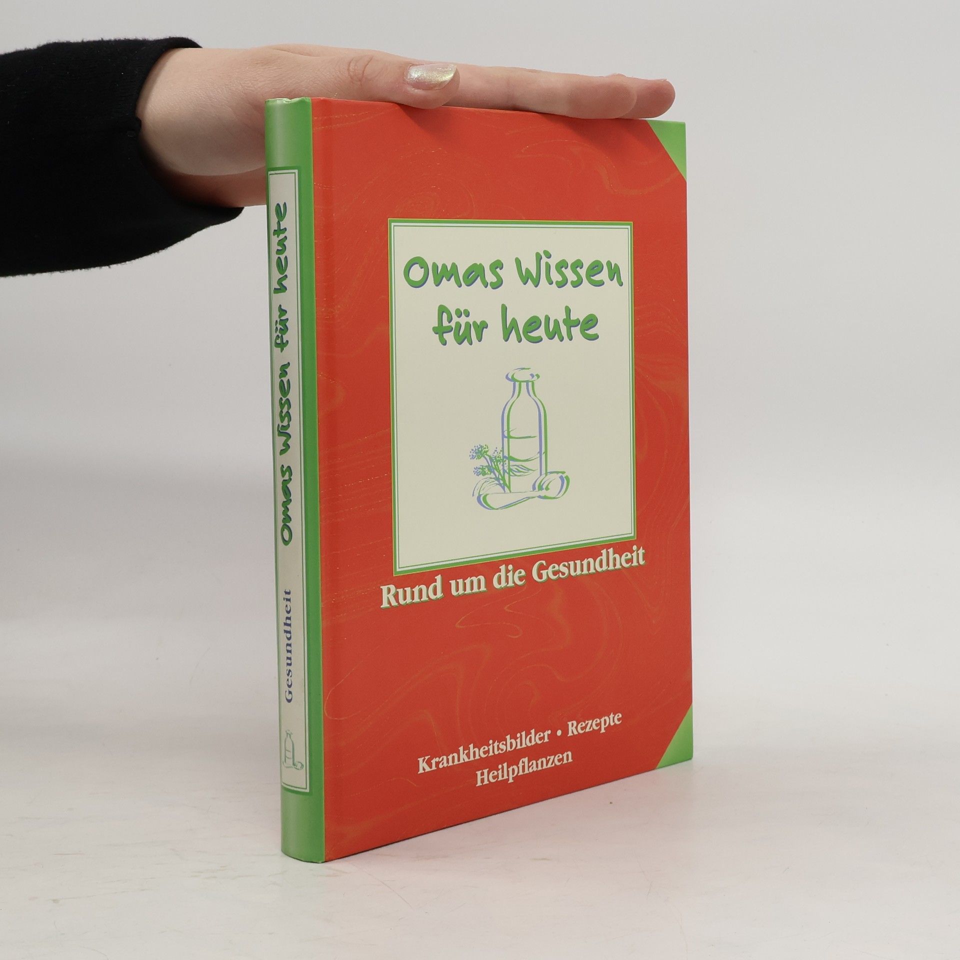 Auteurscollectief Omas Wissen für heute. Rund um die Gesundheit