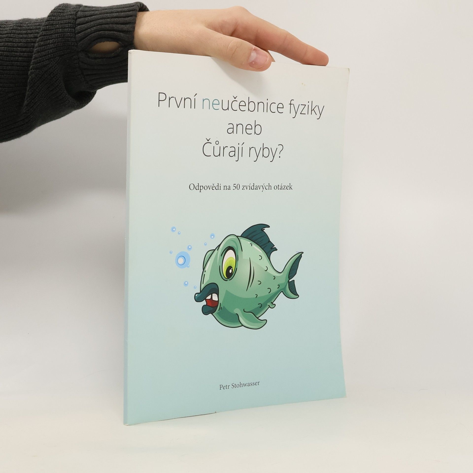 První neučebnice fyziky aneb Čůrají ryby?
