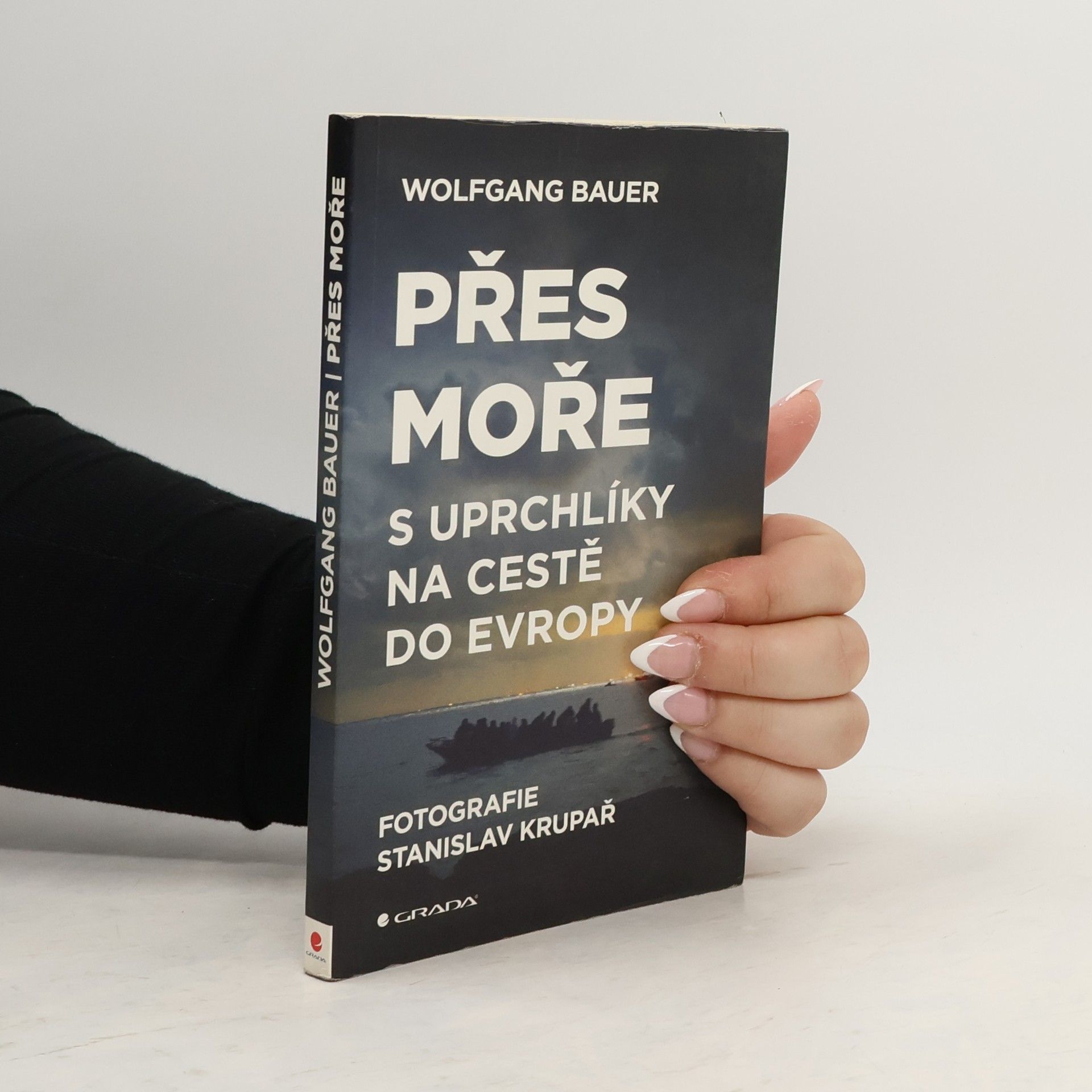 Wolfgang Bauer Přes moře. S uprchlíky na cestě do Evropy