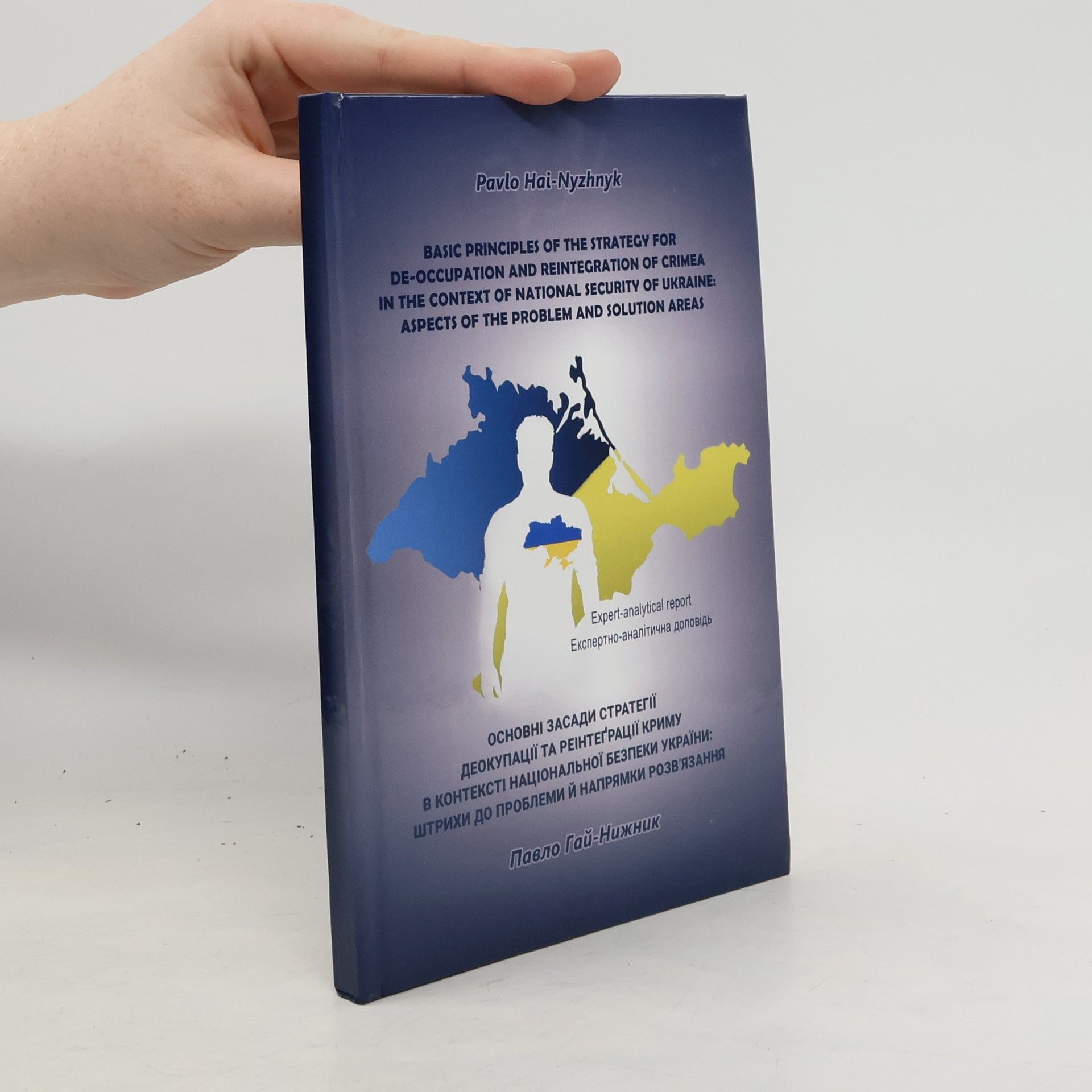 Pavlo Hai-Nyzhnyk Basic Principles of the Strategy for De-Occupation and Reintegration of Crimea in the Context of National Security of Ukraine