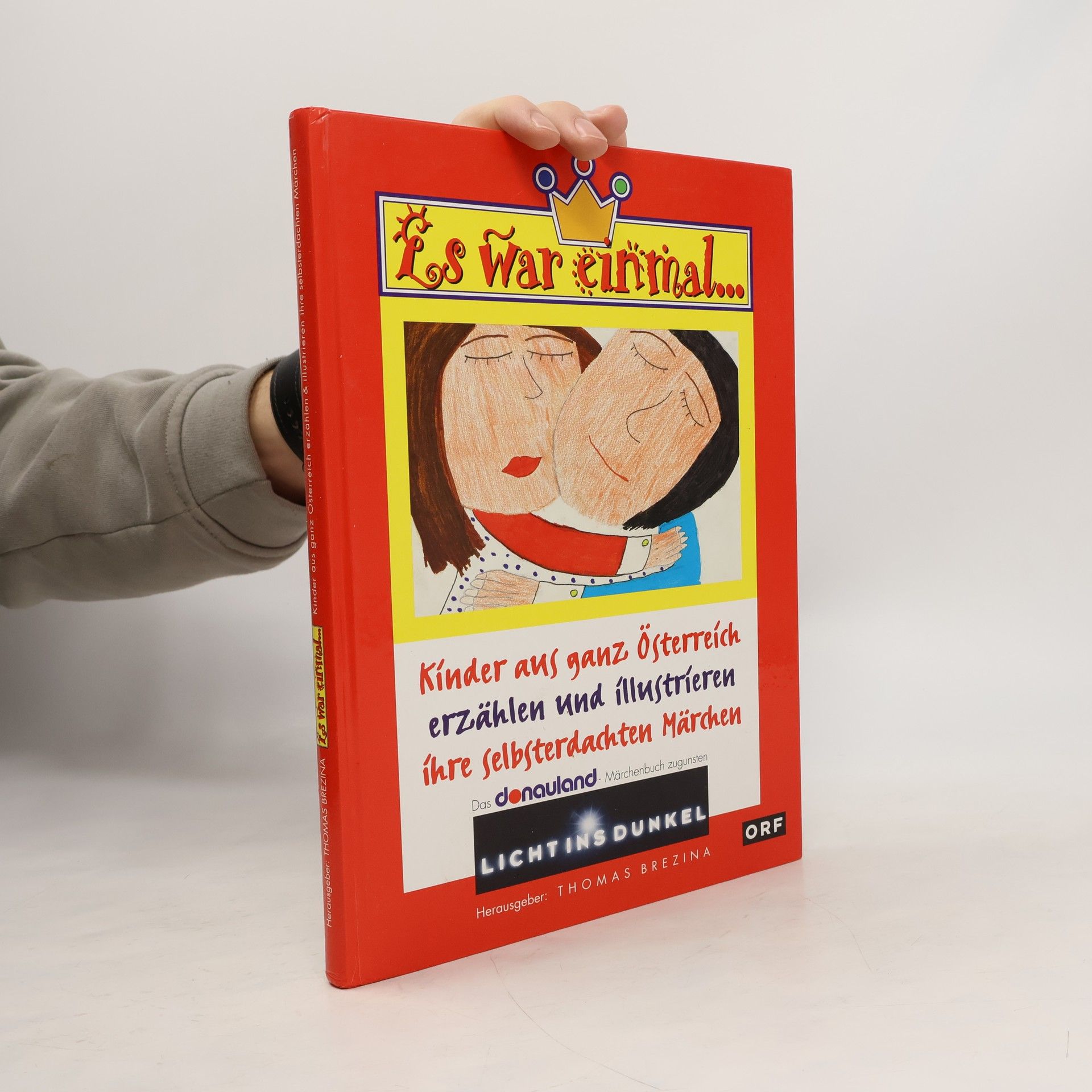 Thomas Brezina Es war einmal...Kinder aus ganz Österreich erzählen und illustrieren ihre Selbsterdachten Märchen