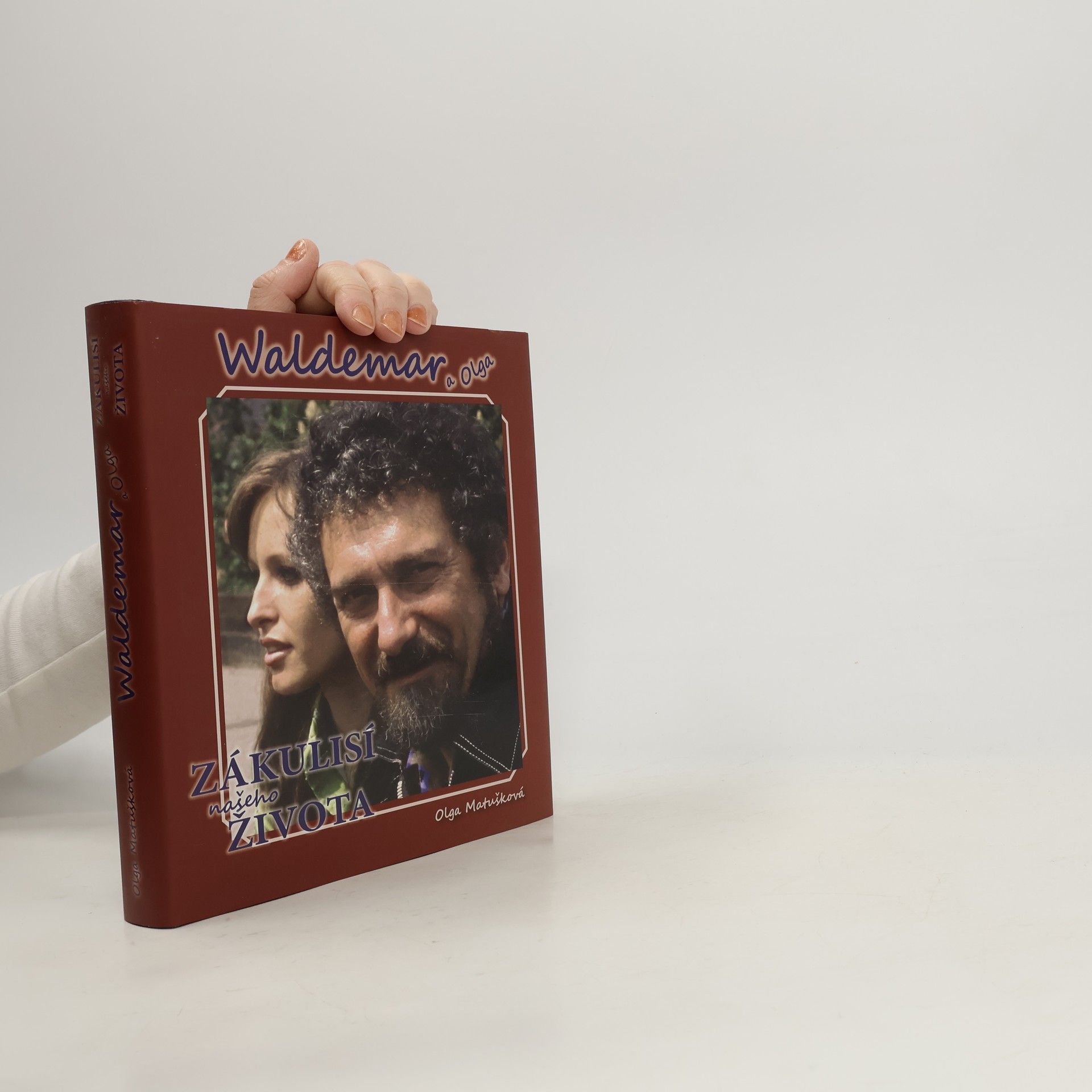 Olga Matušková Waldemar a Olga. Zákulisí našeho života