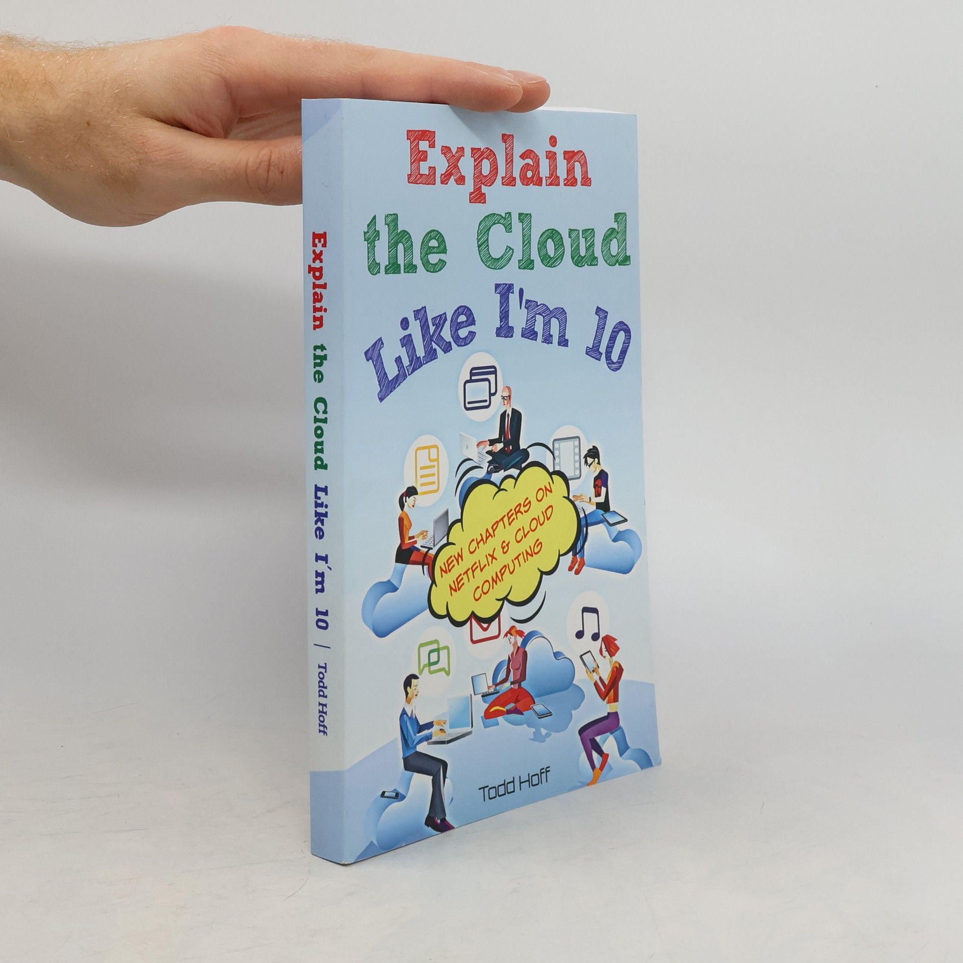 Todd Hoff Explain the Cloud Like I'm 10