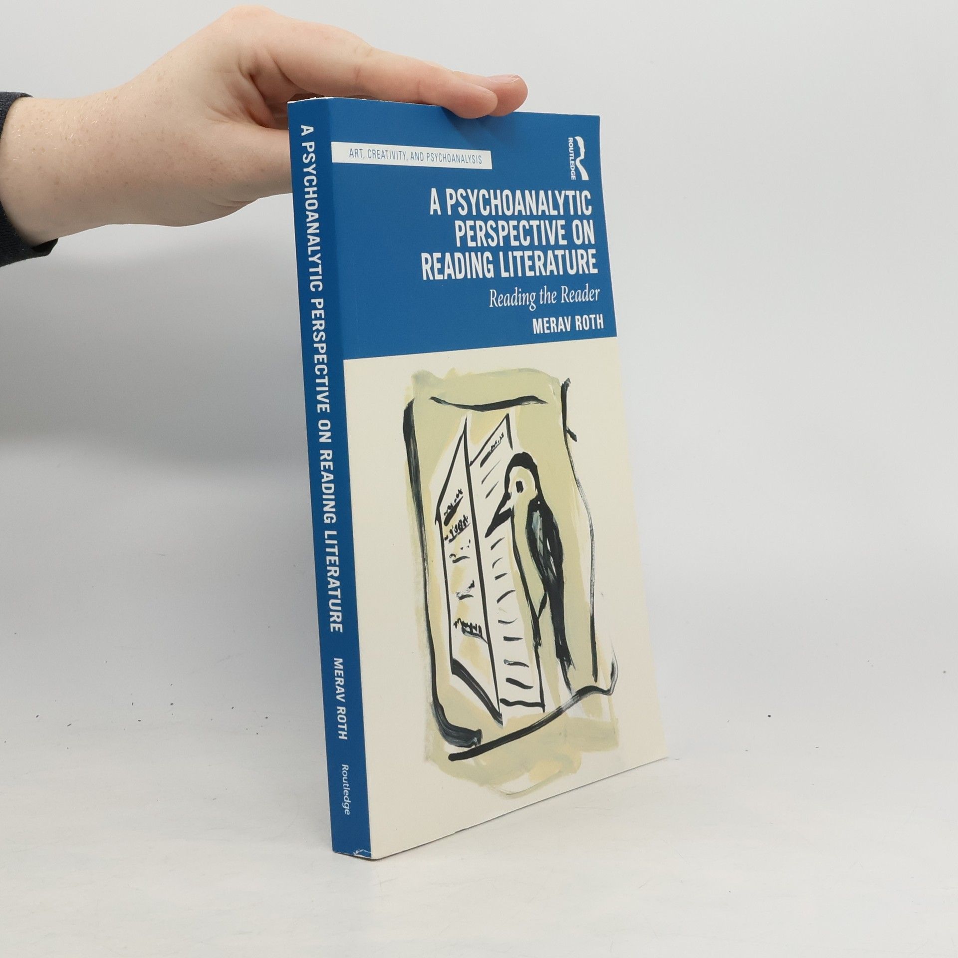 Merav Roth Art, Creativity, and Psychoanalysis: A Psychoanalytic Perspective on Reading Literature