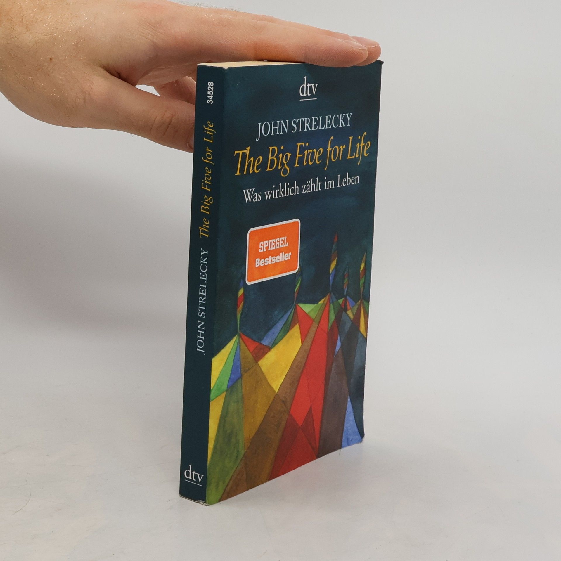 John Strelecky The big five for life. Was wirklich zählt im Leben.