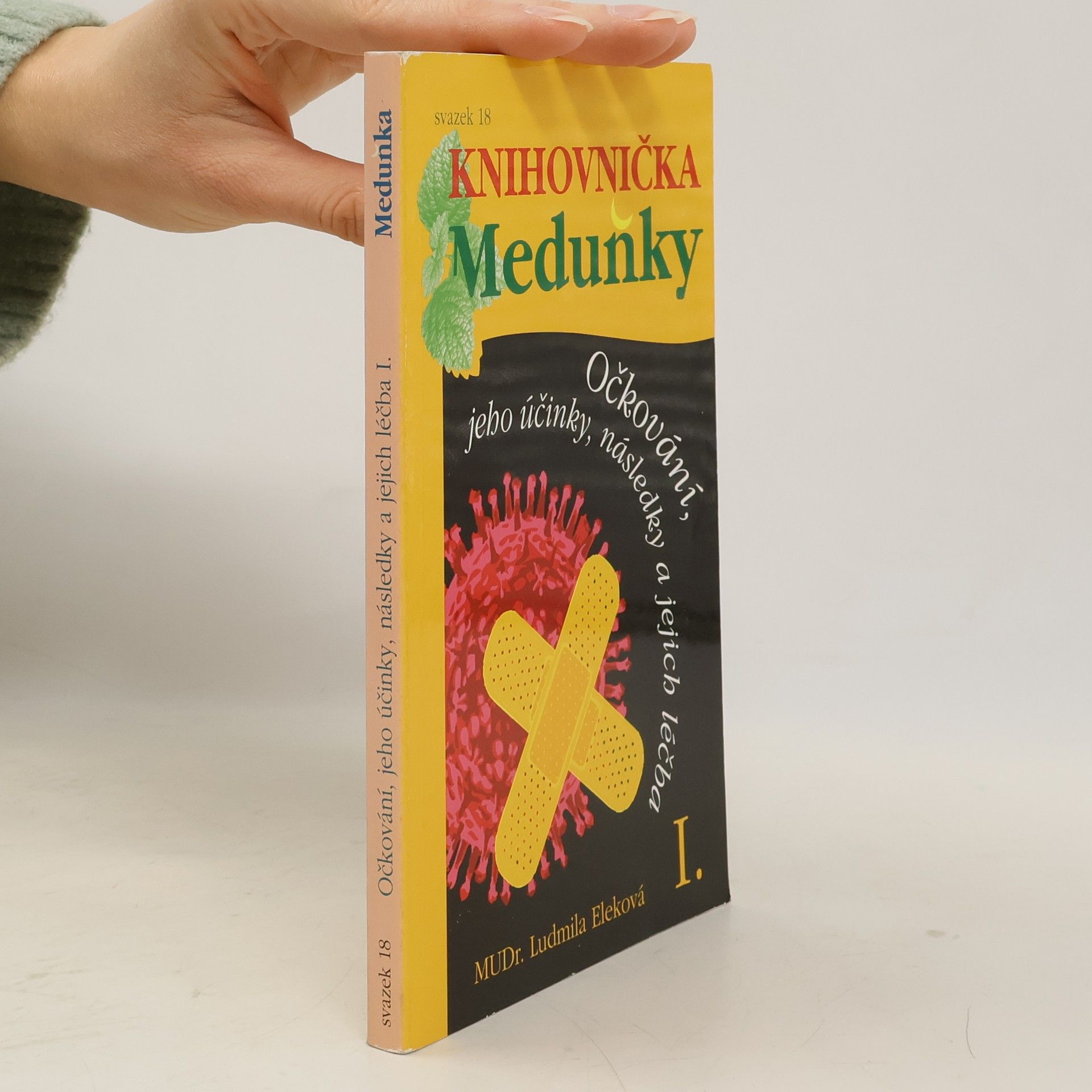 Ludmila Eleková Očkování, jeho účinky, následky a jejich léčba I.