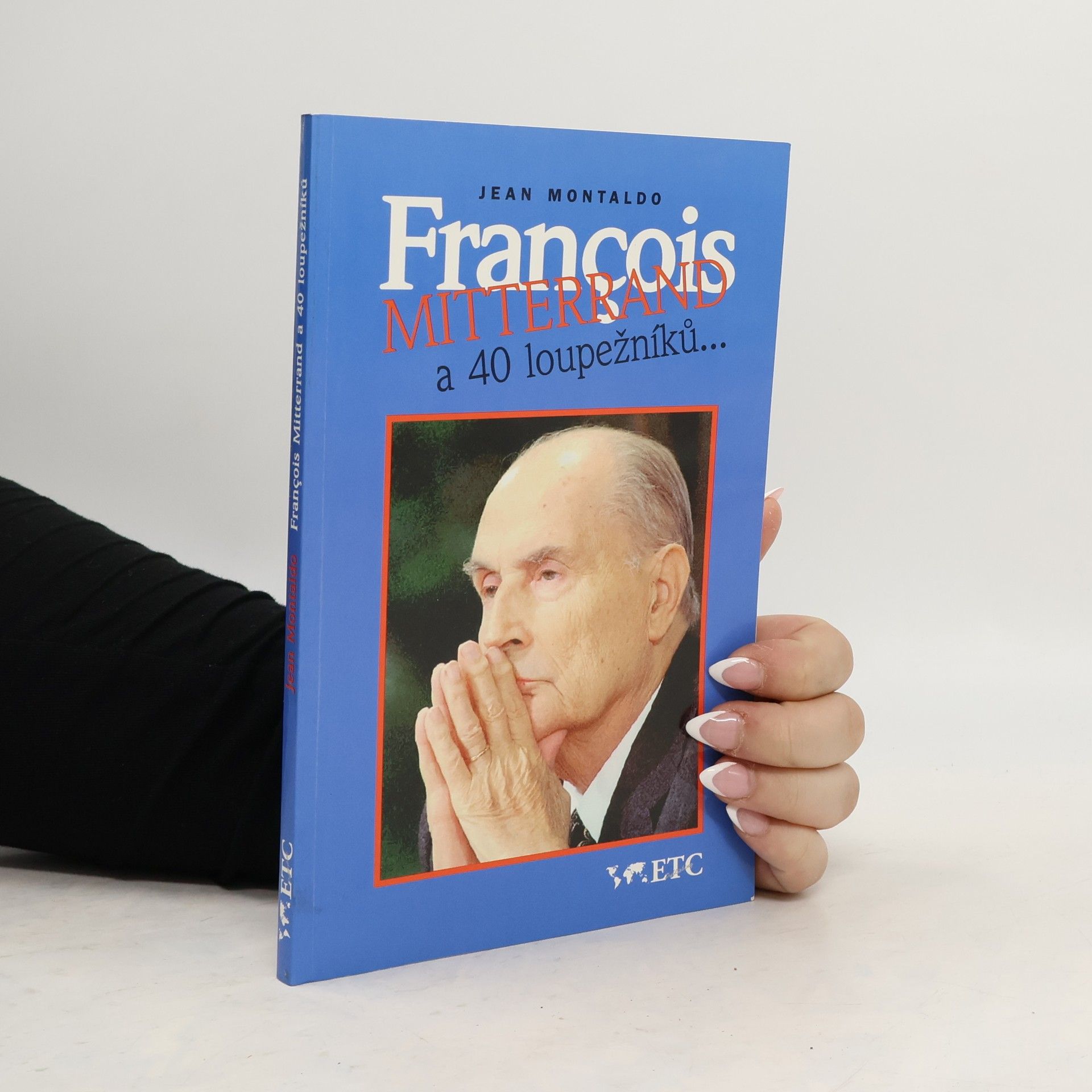 François Mitterrand a 40 loupežníků