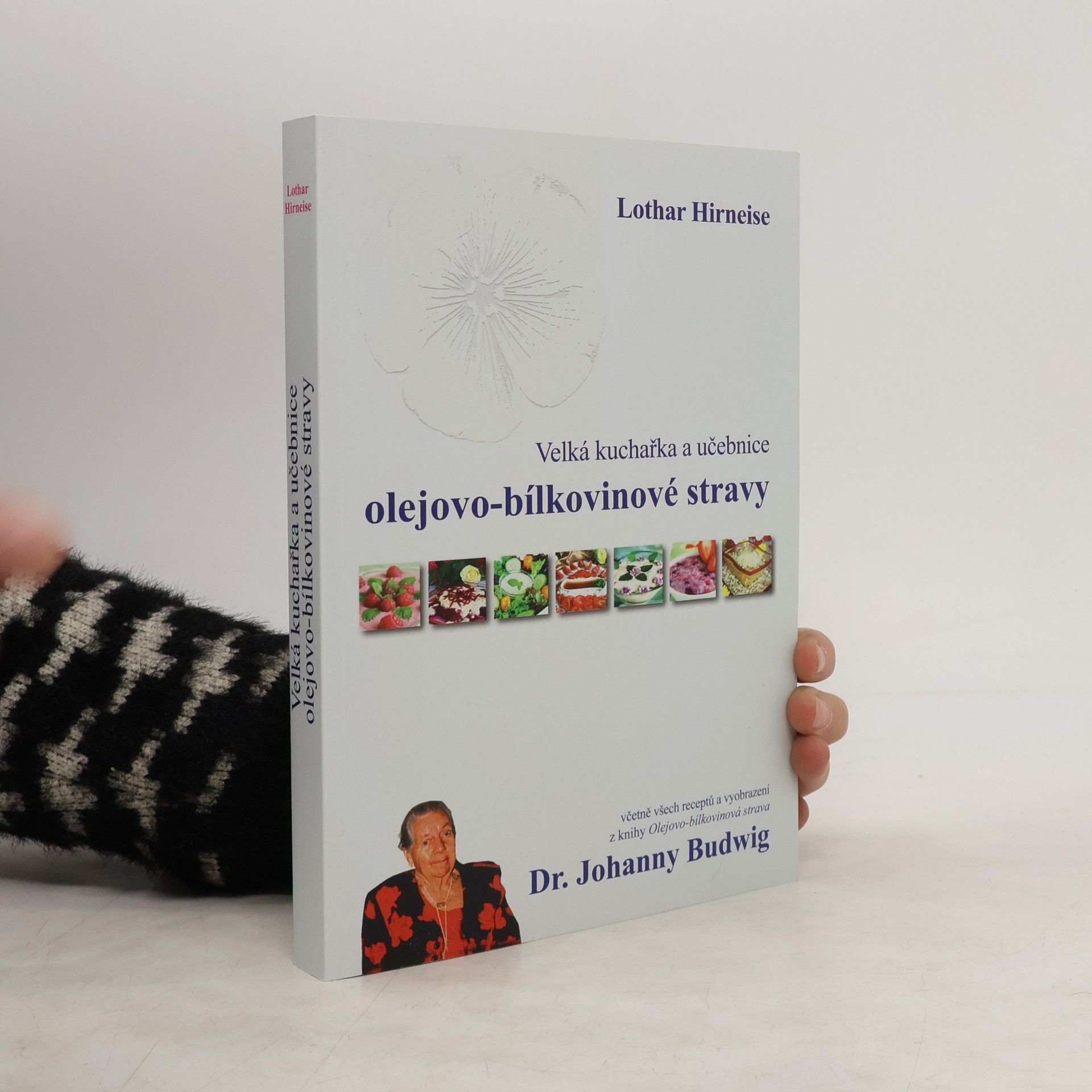 Lothar Hirneise Velká kuchařka a učebnice olejovo-bílkovinové stravy